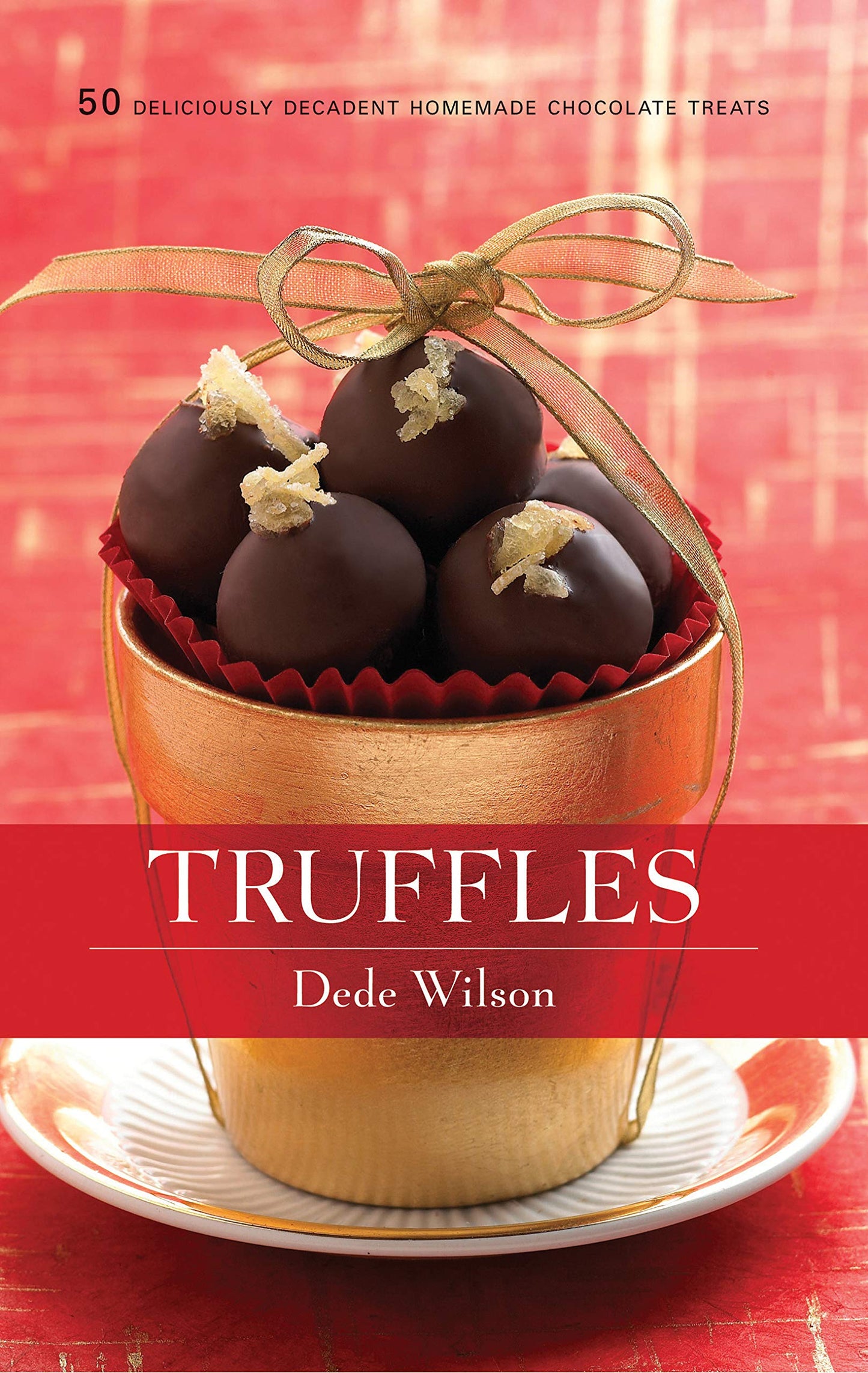 Truffles: 50 Deliciously Decadent Homemade Chocolate Treats book cover