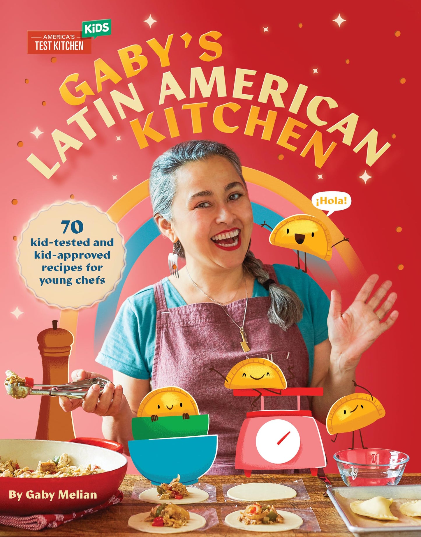 Gaby's Latin American Kitchen: 70 Kid-Tested and Kid-Approved Recipes for Young Chefs book cover