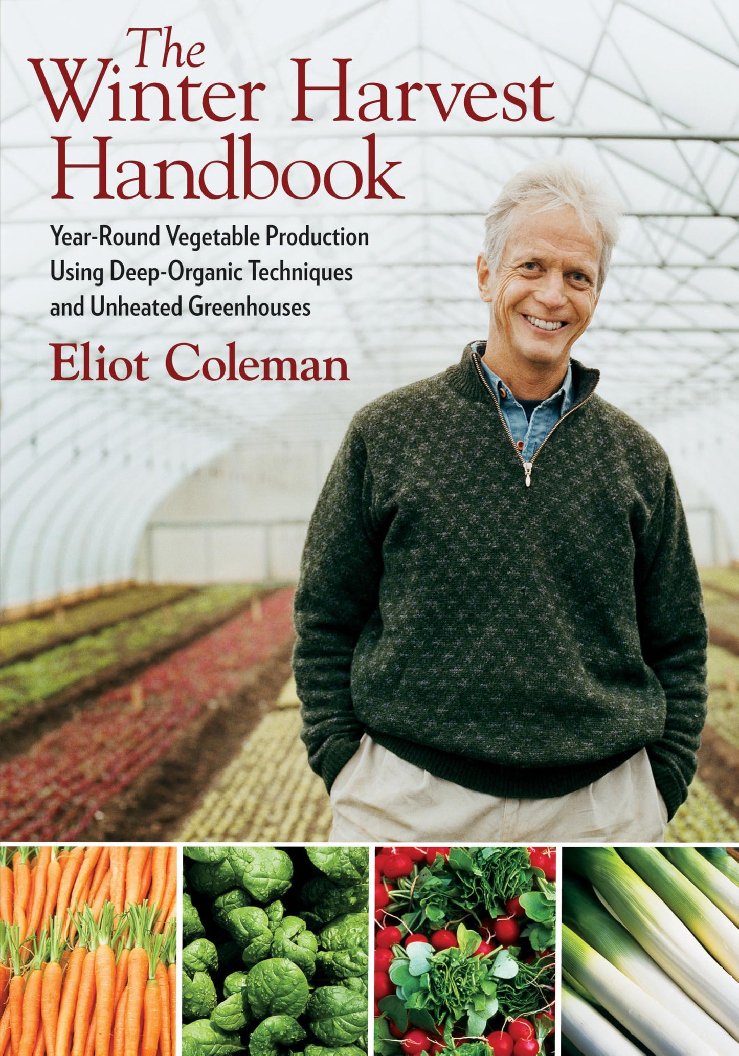 Winter Harvest Handbook: Year Round Vegetable Production Using Deep-Organic Techniques and Unheated Greenhouses book cover