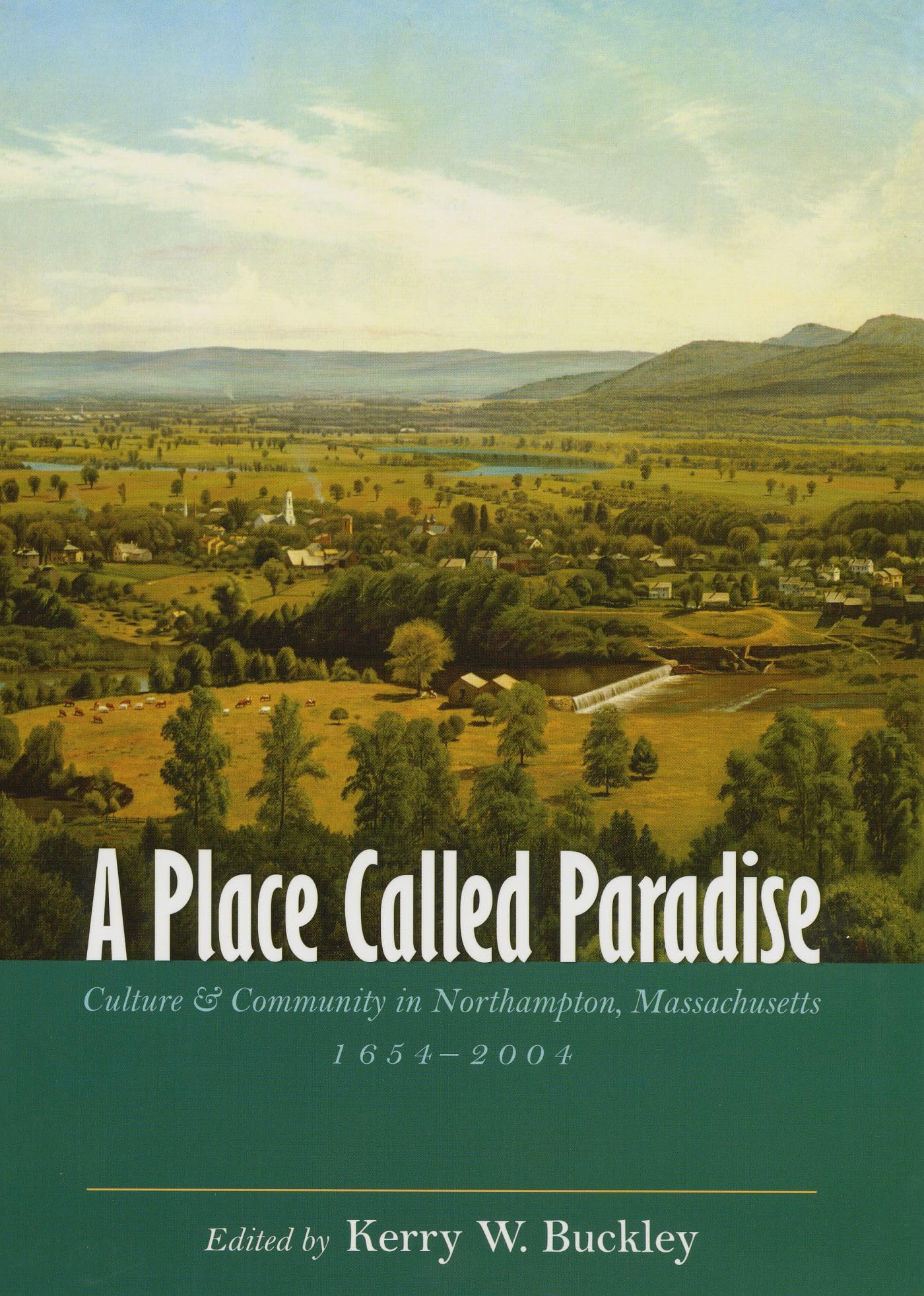 Place Called Paradise: Culture and Community in Northampton, Massachusetts, 1654-2004 book cover
