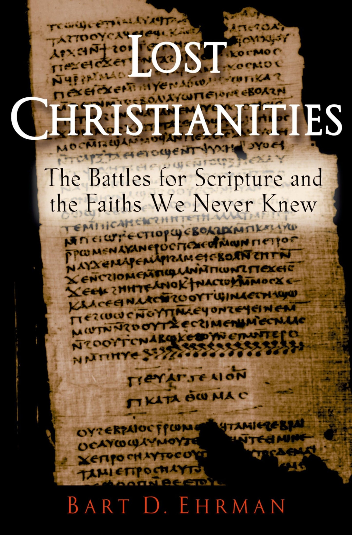 Lost Christianities: The Battles for Scripture and the Faiths We Never Knew book cover