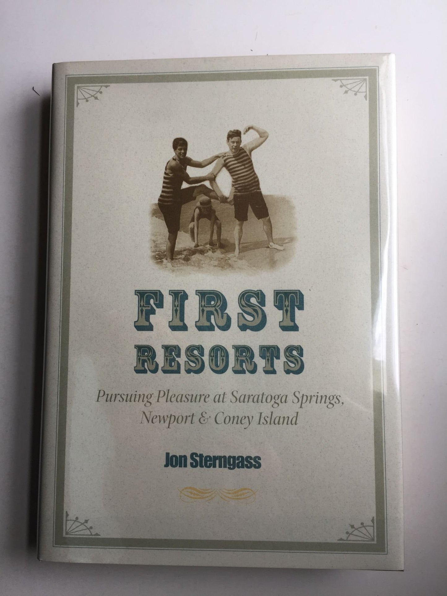 First Resorts: Pursuing Pleasure at Saratoga Springs, Newport, & Coney Island book cover