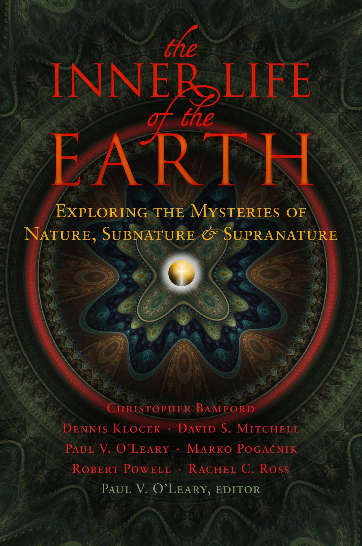 Inner Life of the Earth: Exploring the Mysteries of Nature, Subnature & Supranature book cover