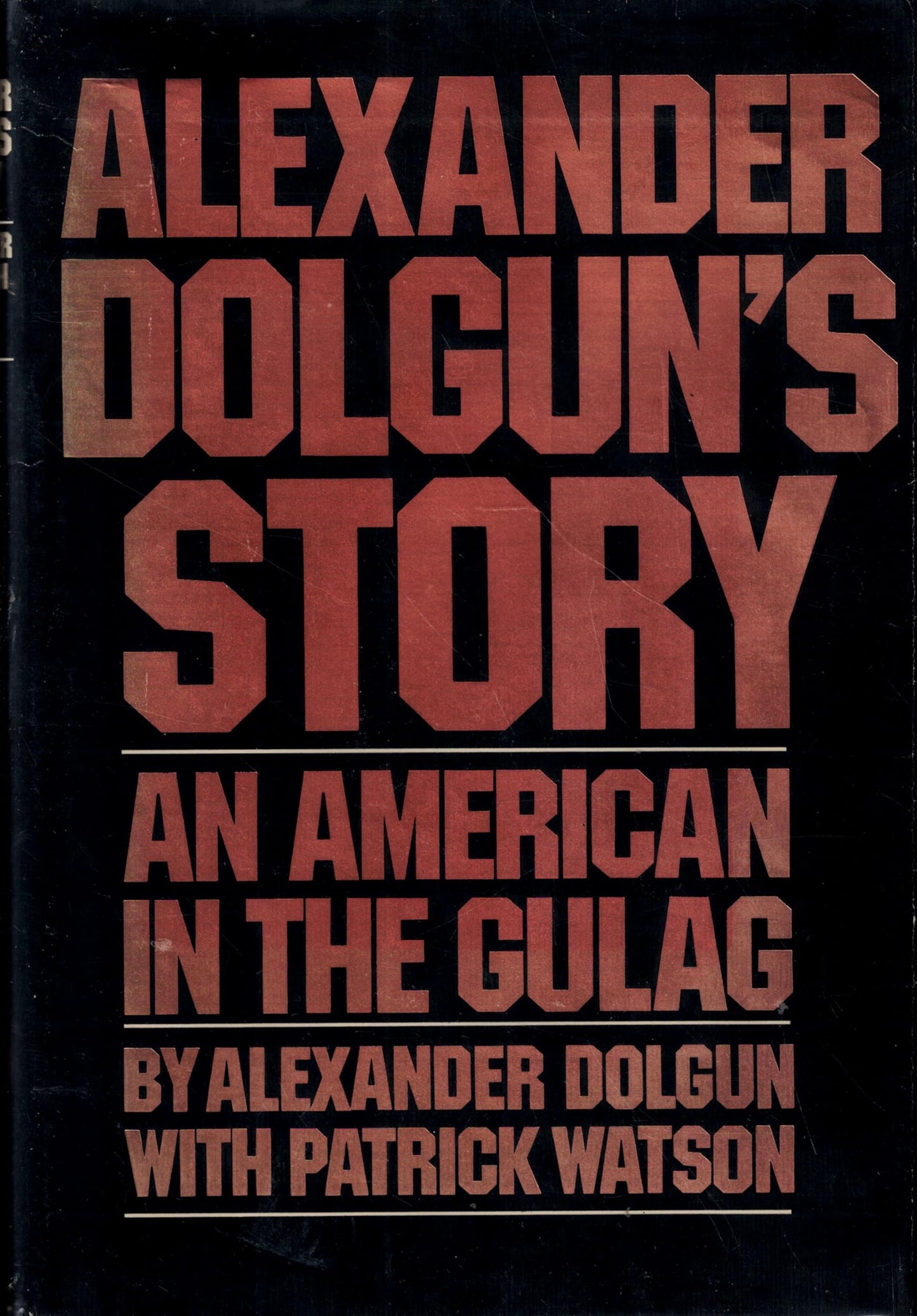 Alexander Dolgun's Story: An American in the Gulag book cover