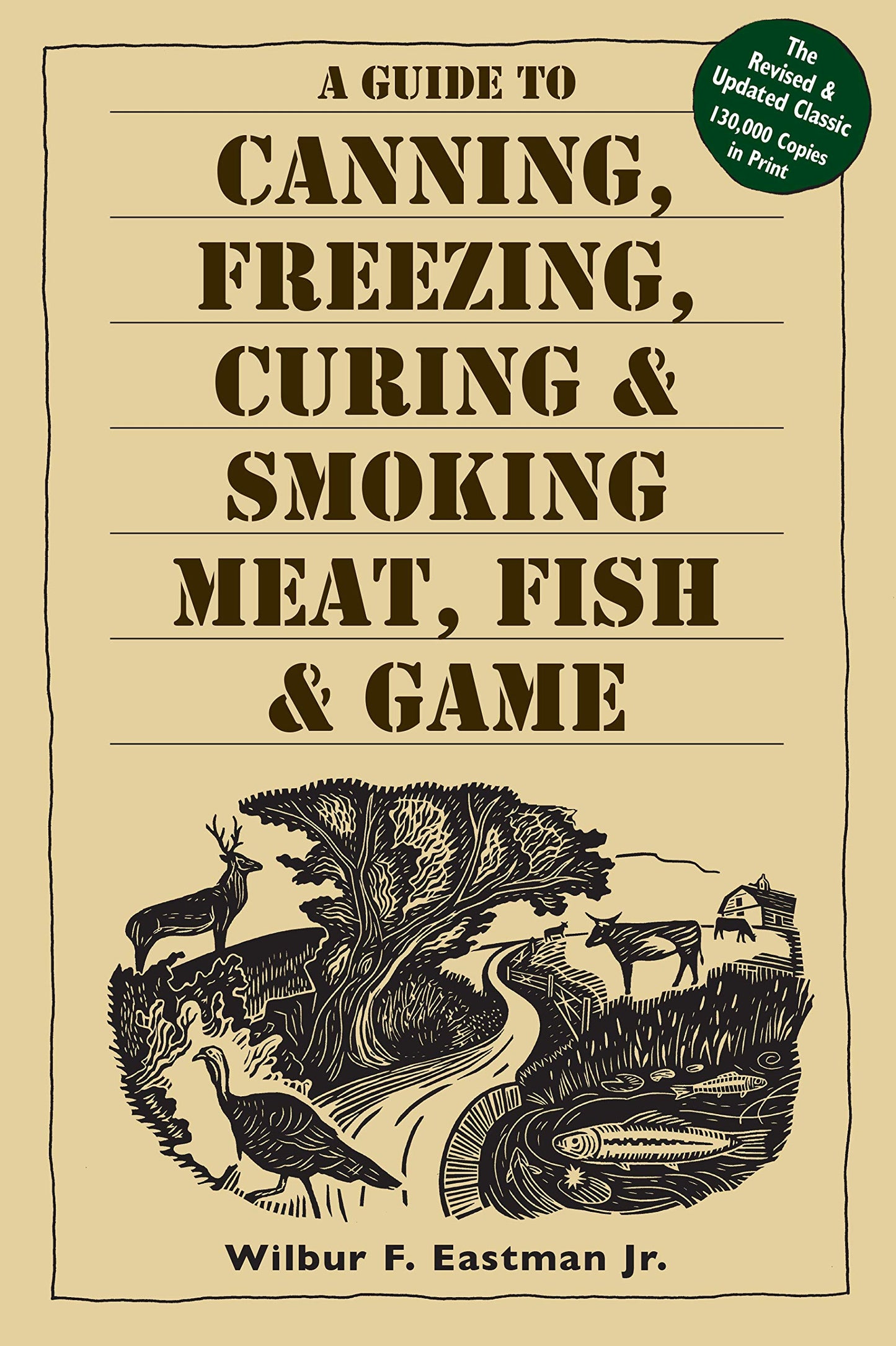 Guide to Canning, Freezing, Curing, & Smoking Meat, Fish, & Game (Revised and Updated) book cover