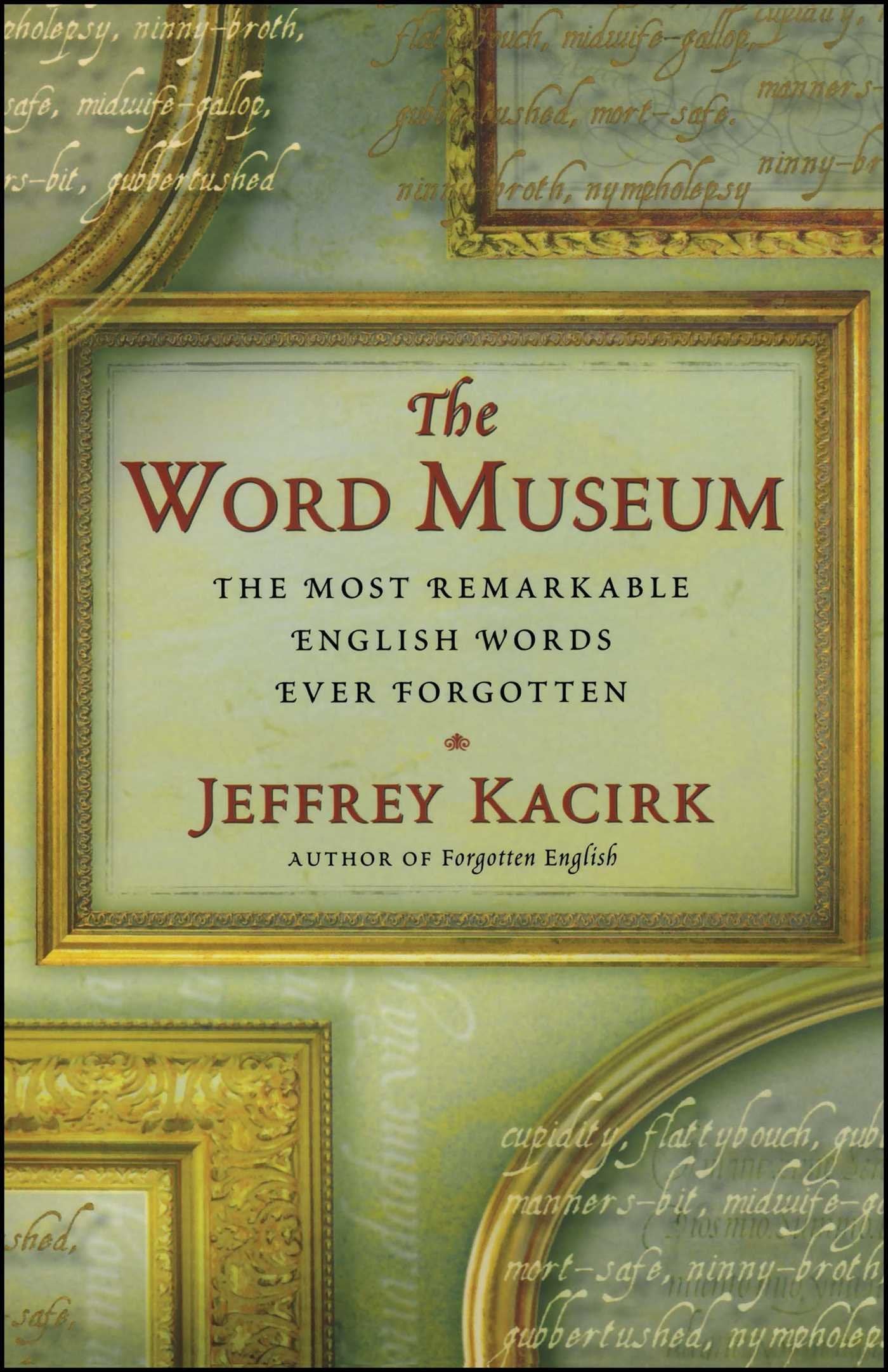 Word Museum: The Most Remarkable English Words Ever Forgotten (Original) book cover
