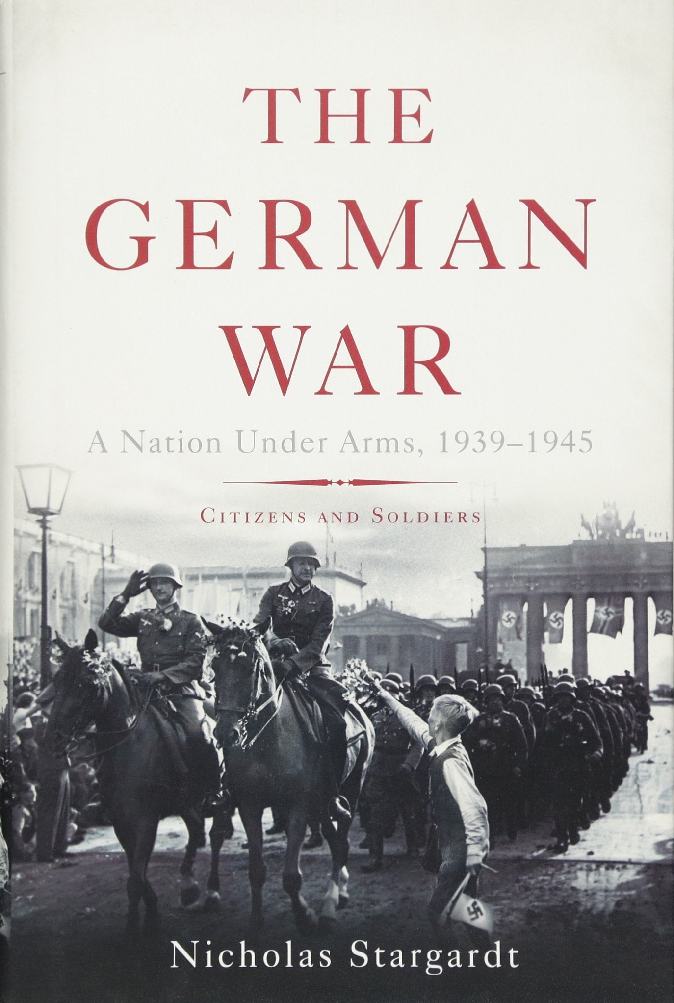 German War: A Nation Under Arms, 1939-1945 book cover