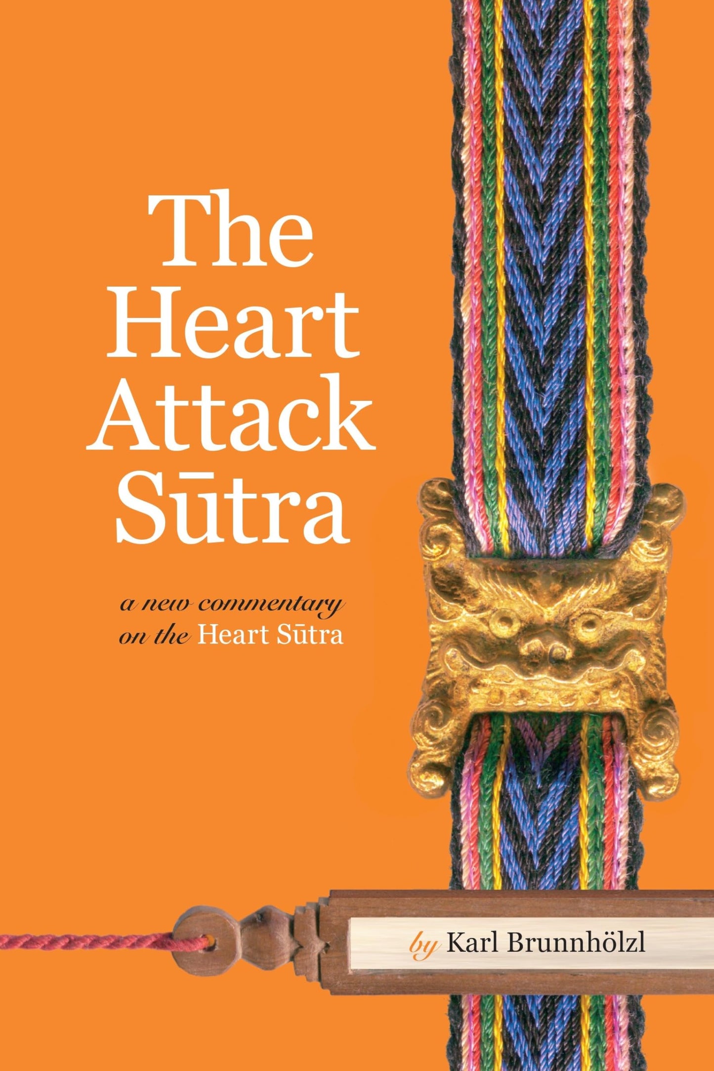Heart Attack Sutra: A New Commentary on the Heart Sutra