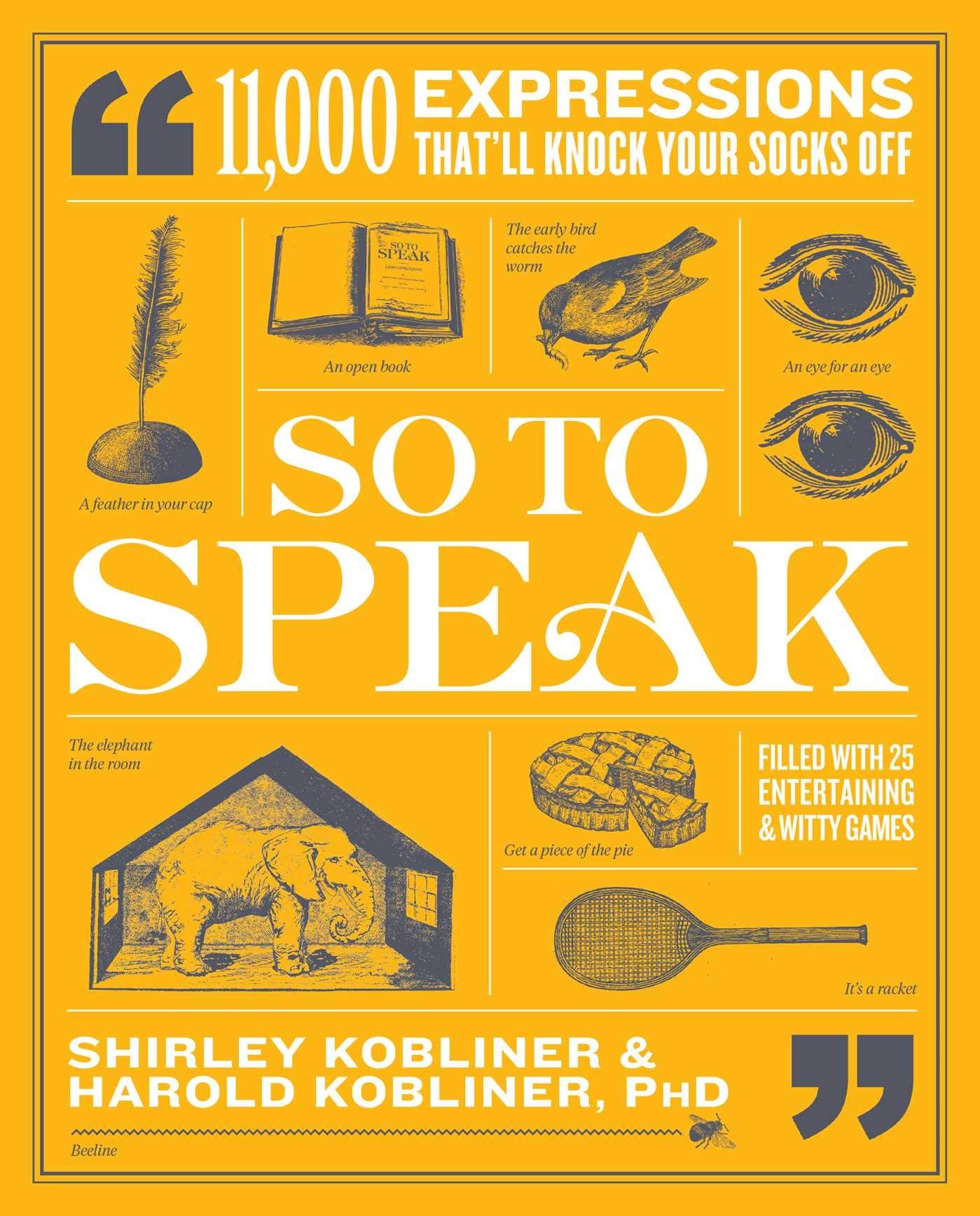 So to Speak: 11,000 Expressions That'll Knock Your Socks Off book cover