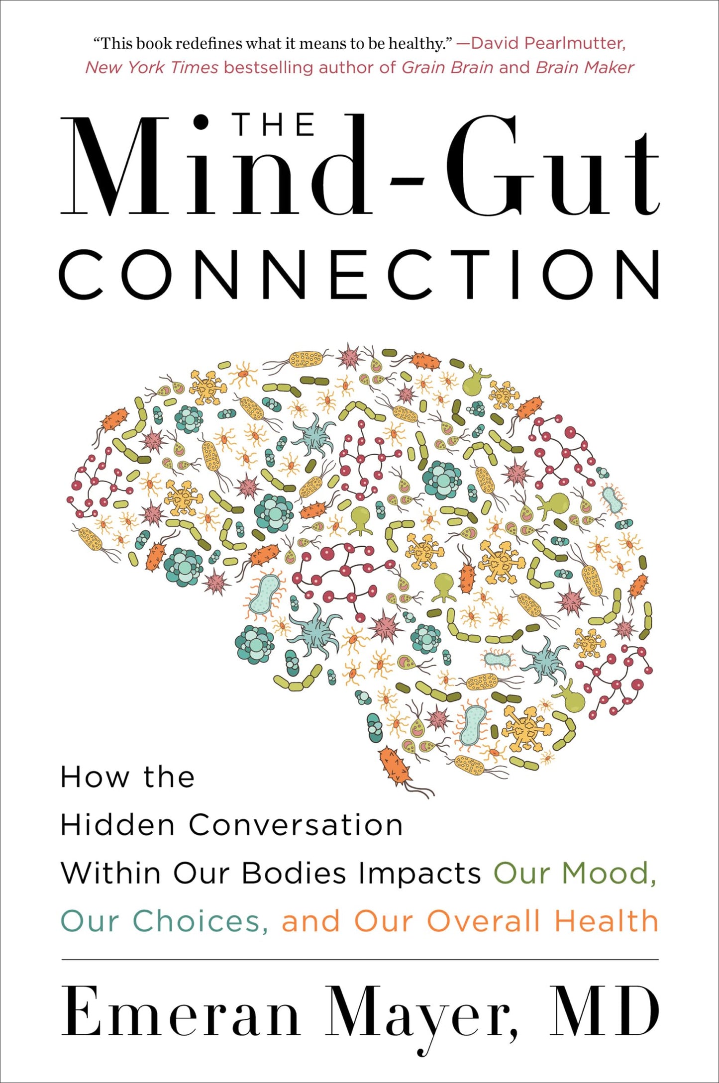 Mind-Gut Connection: How the Hidden Conversation Within Our Bodies Impacts Our Mood, Our Choices, and Our Overall Health book cover
