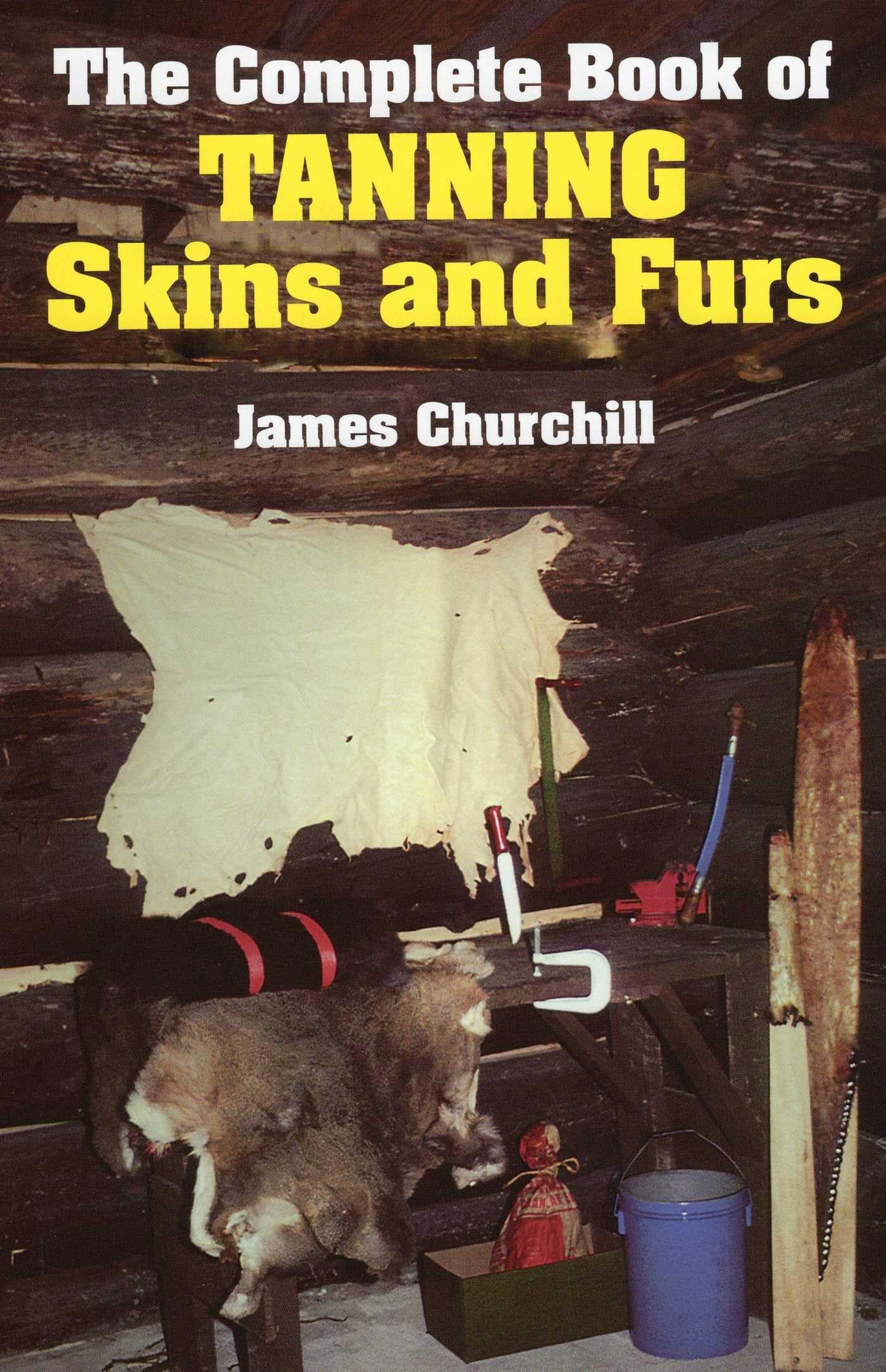 Complete Book of Tanning Skins and Furs book cover