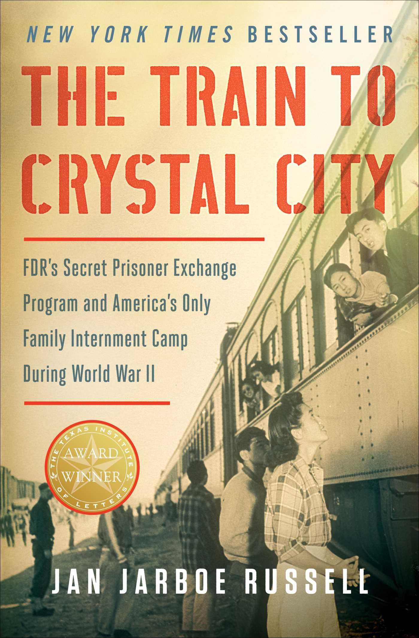 Train to Crystal City: Fdr's Secret Prisoner Exchange Program and America's Only Family Internment Camp During World War II book cover