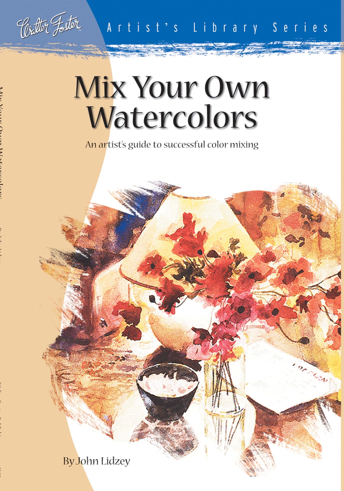 Mix Your Own Watercolors: An Artist's Guide to Successful Color Mixing book cover