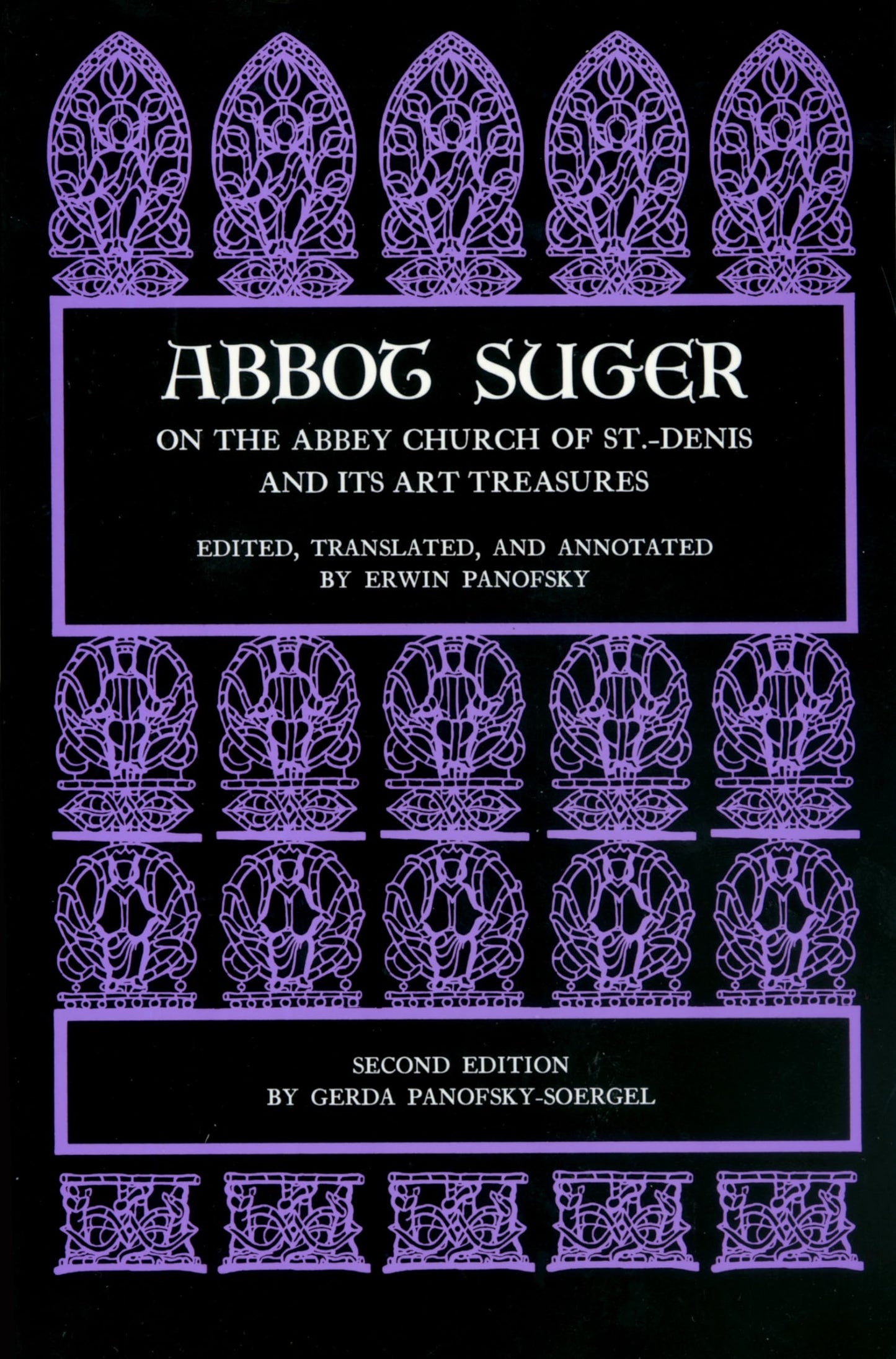 Abbot Suger on the Abbey Church of St. Denis and Its Art Treasures: Second Edition (Revised)
