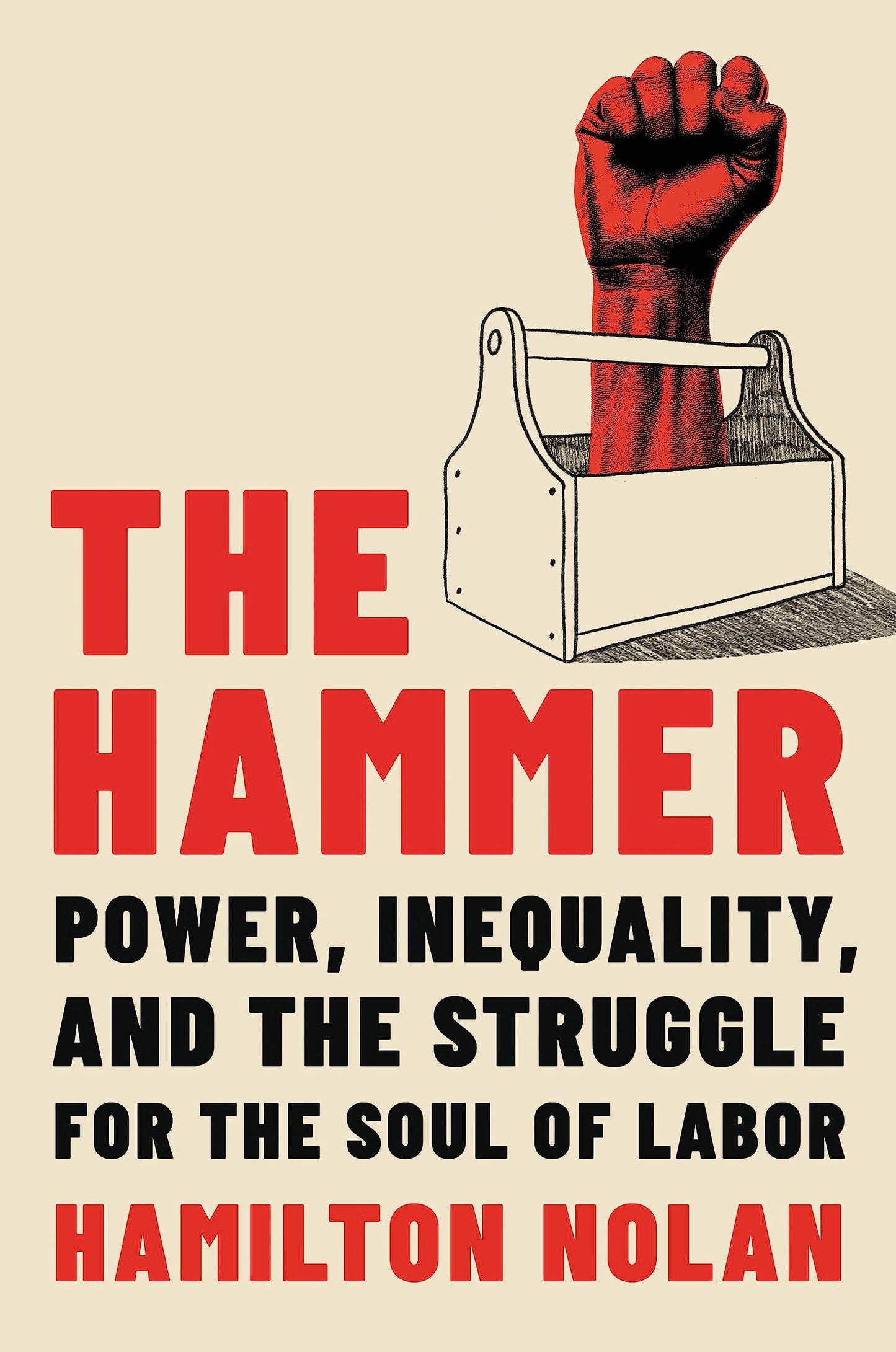 Hammer: Power, Inequality, and the Struggle for the Soul of Labor book cover