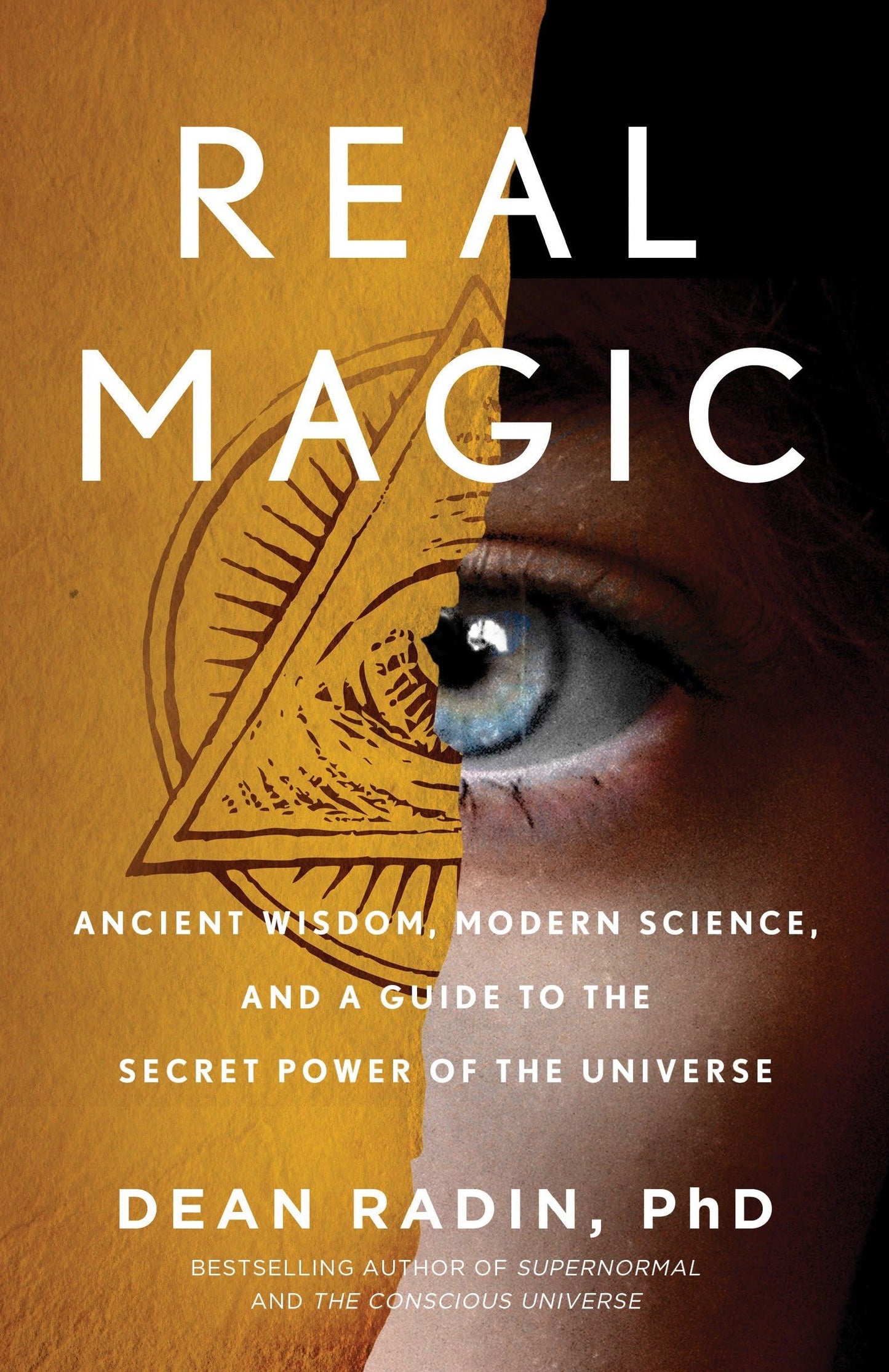 Real Magic: Ancient Wisdom, Modern Science, and a Guide to the Secret Power of the Universe book cover