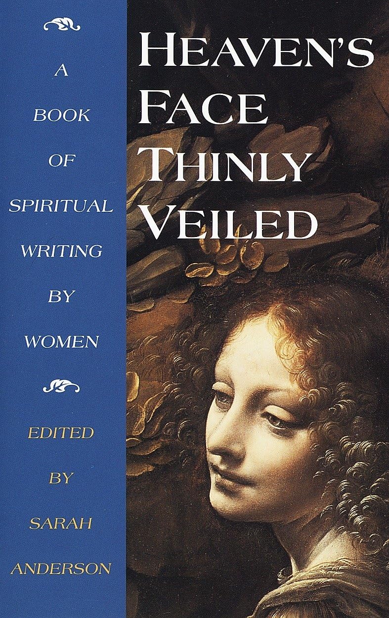 Heaven's Face, Thinly Veiled: A Book of Spiritual Writing by Women book cover