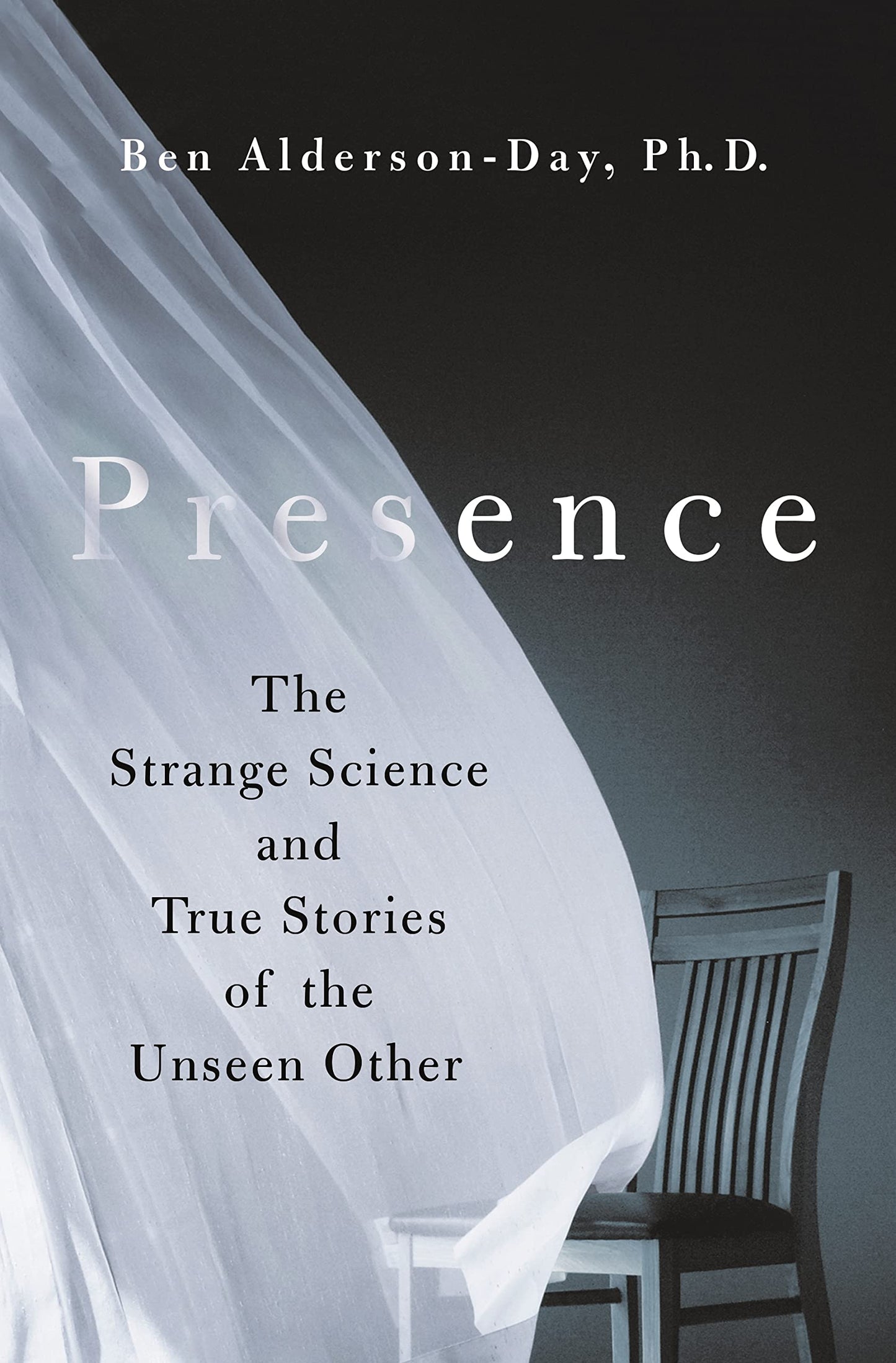 Presence: The Strange Science and True Stories of the Unseen Other book cover