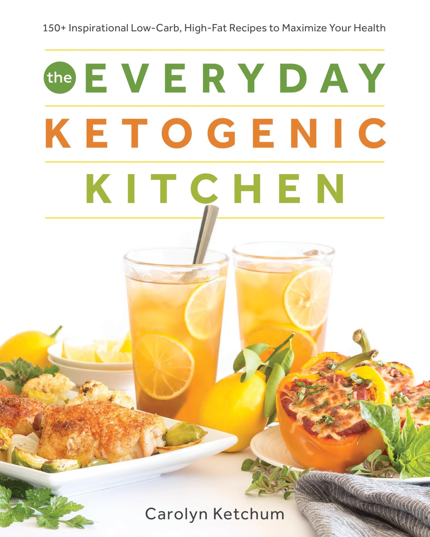 Everyday Ketogenic Kitchen: 150+ Inspirational Low-Carb, High-Fat Recipes to Maximize Your Health book cover