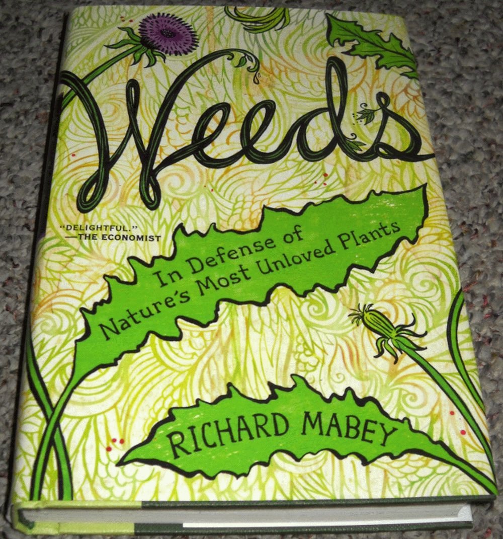 Weeds: In Defense of Nature's Most Unloved Plants book cover