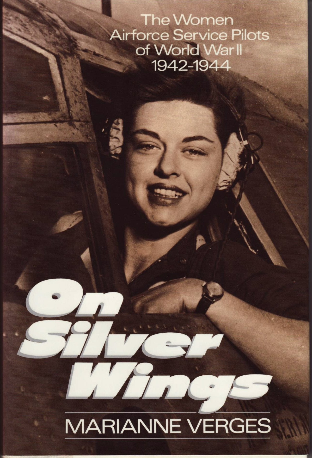 On Silver Wings: The Women Airforce Service Pilots of World War II book cover