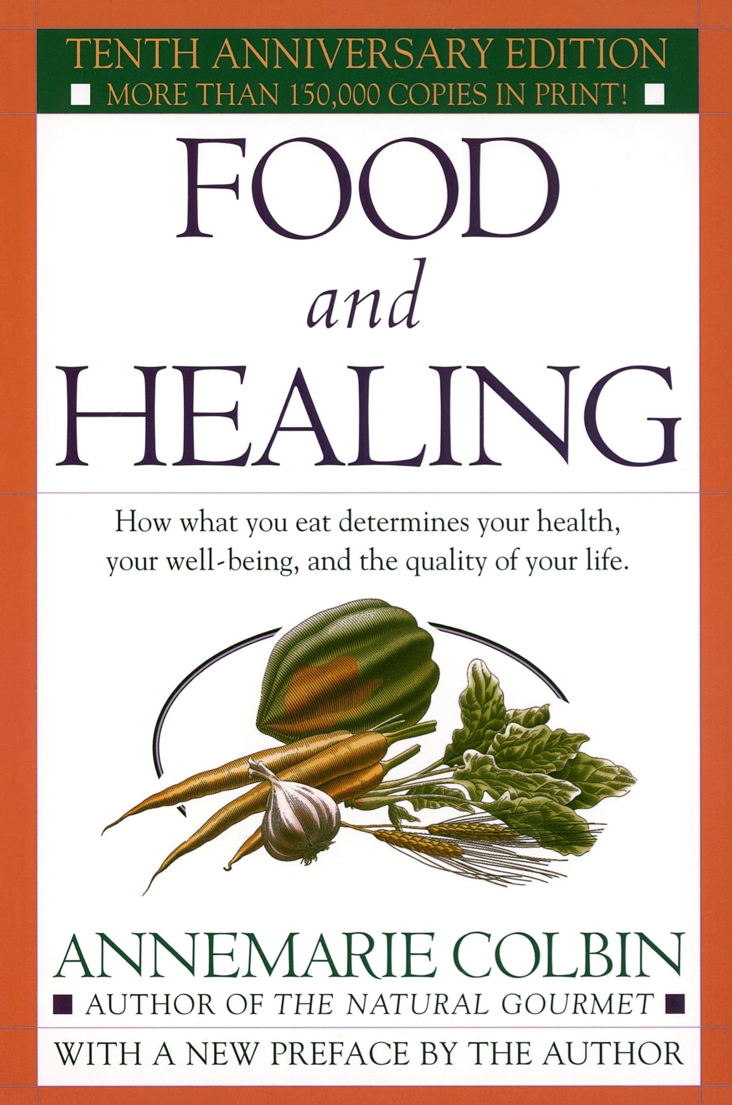 Food and Healing: How What You Eat Determines Your Health, Your Well-Being, and the Quality of Your Life (Anniversary) book cover