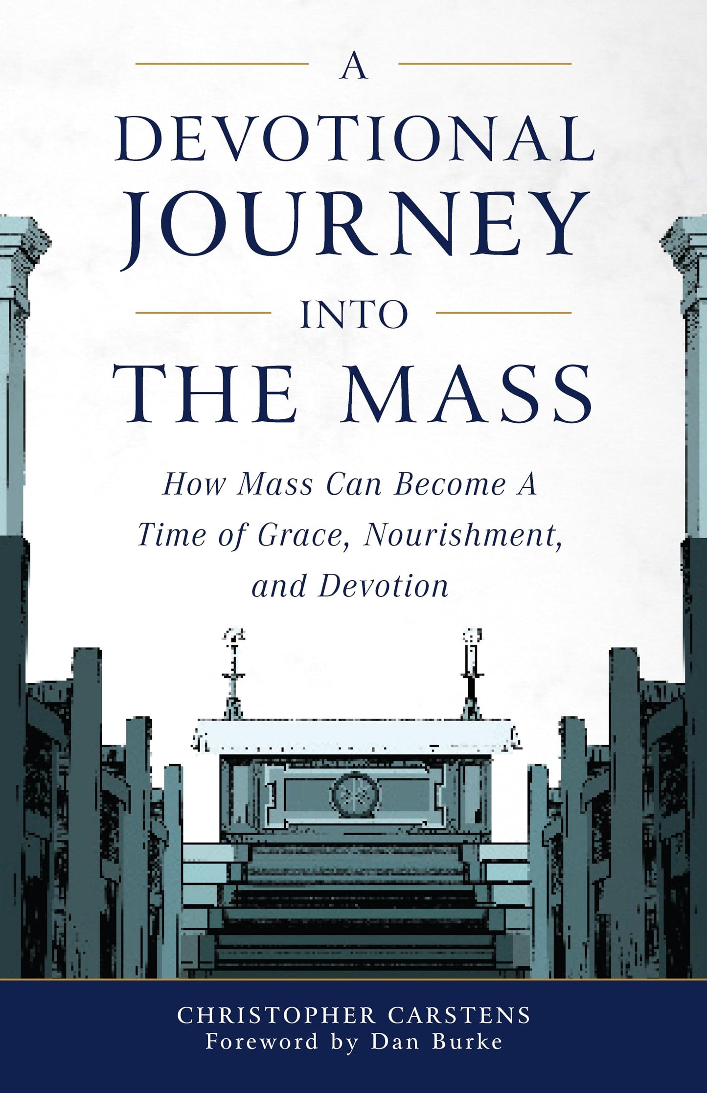 Devotional Journey Into the Mass: How Mass Can Become a Time of Grace, Nourishment, and Devotion book cover