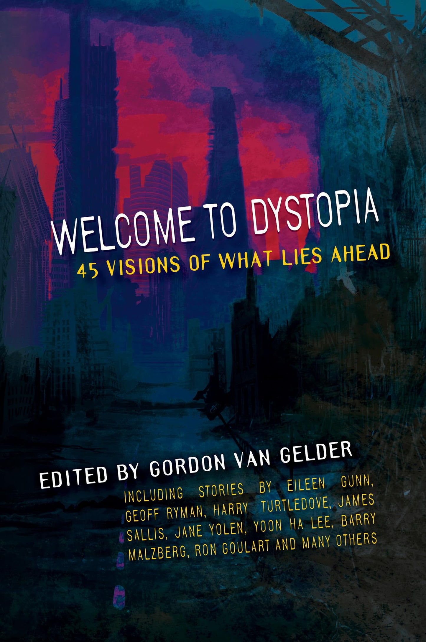 Welcome to Dystopia: 45 Visions of What Lies Ahead book cover