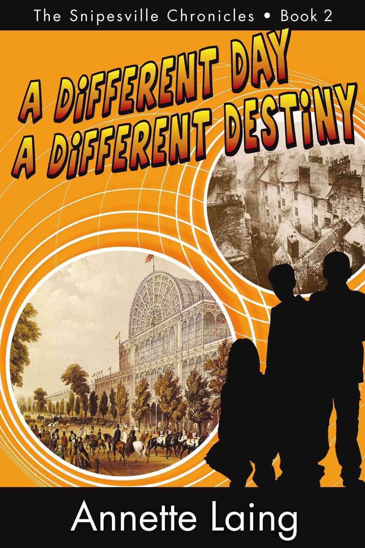 A Different Day, A Different Destiny (The Snipesville Chronicles, Book 2)