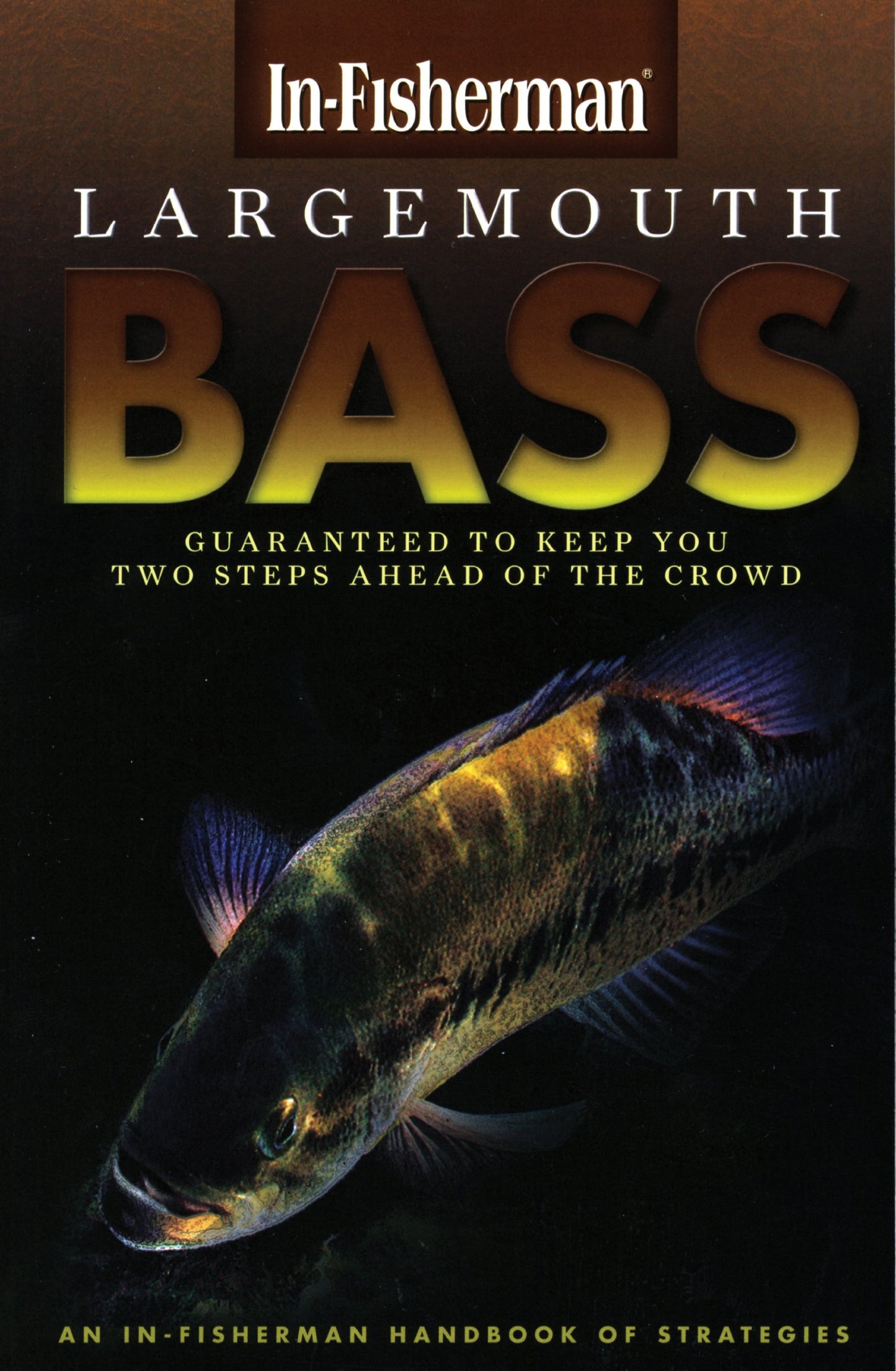 Largemouth Bass: Guaranteed to Keep You Two Steps Ahead of the Crowd book cover