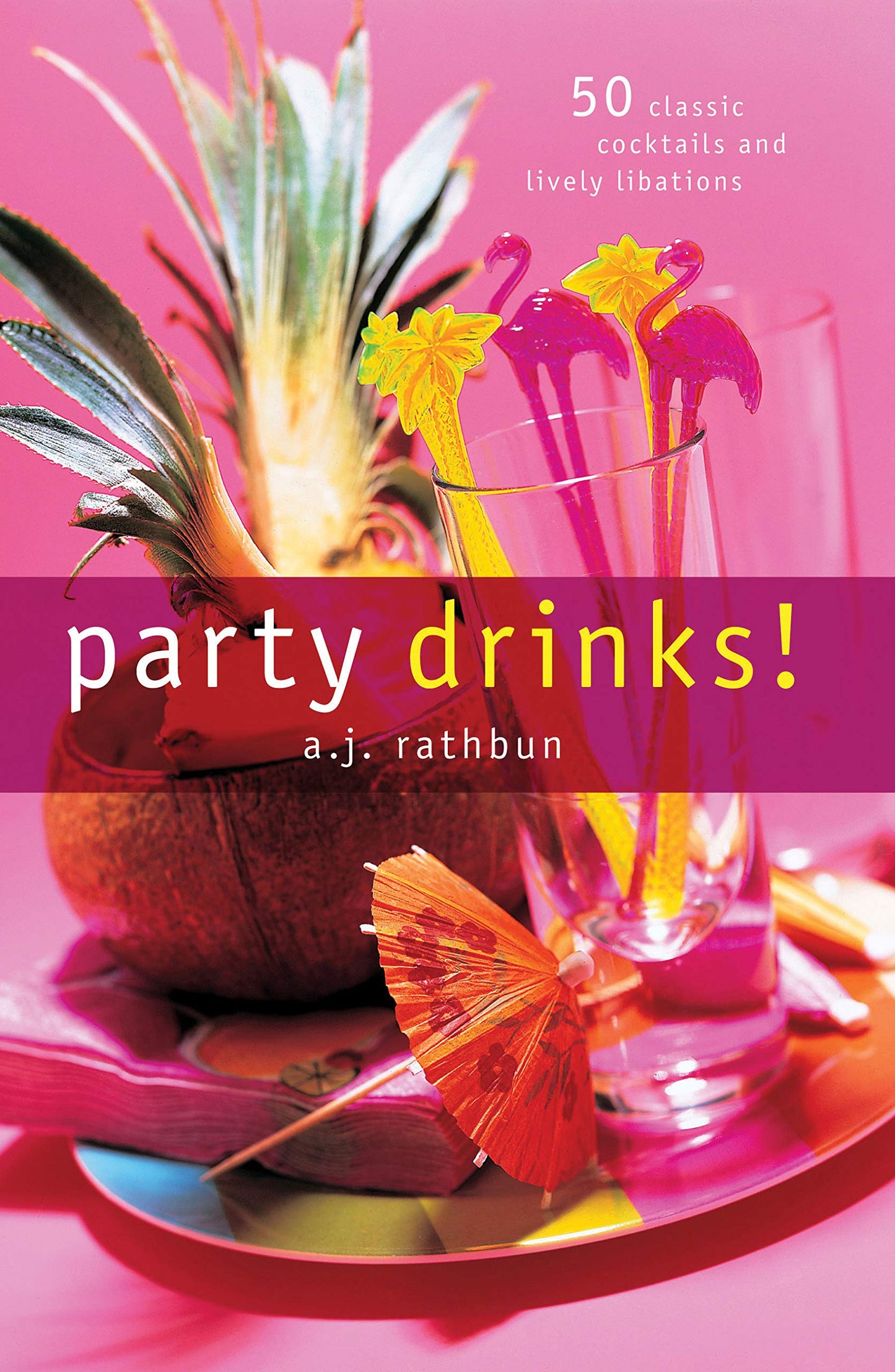 Party Drinks!: 50 Classic Cocktails and Lively Libations book cover