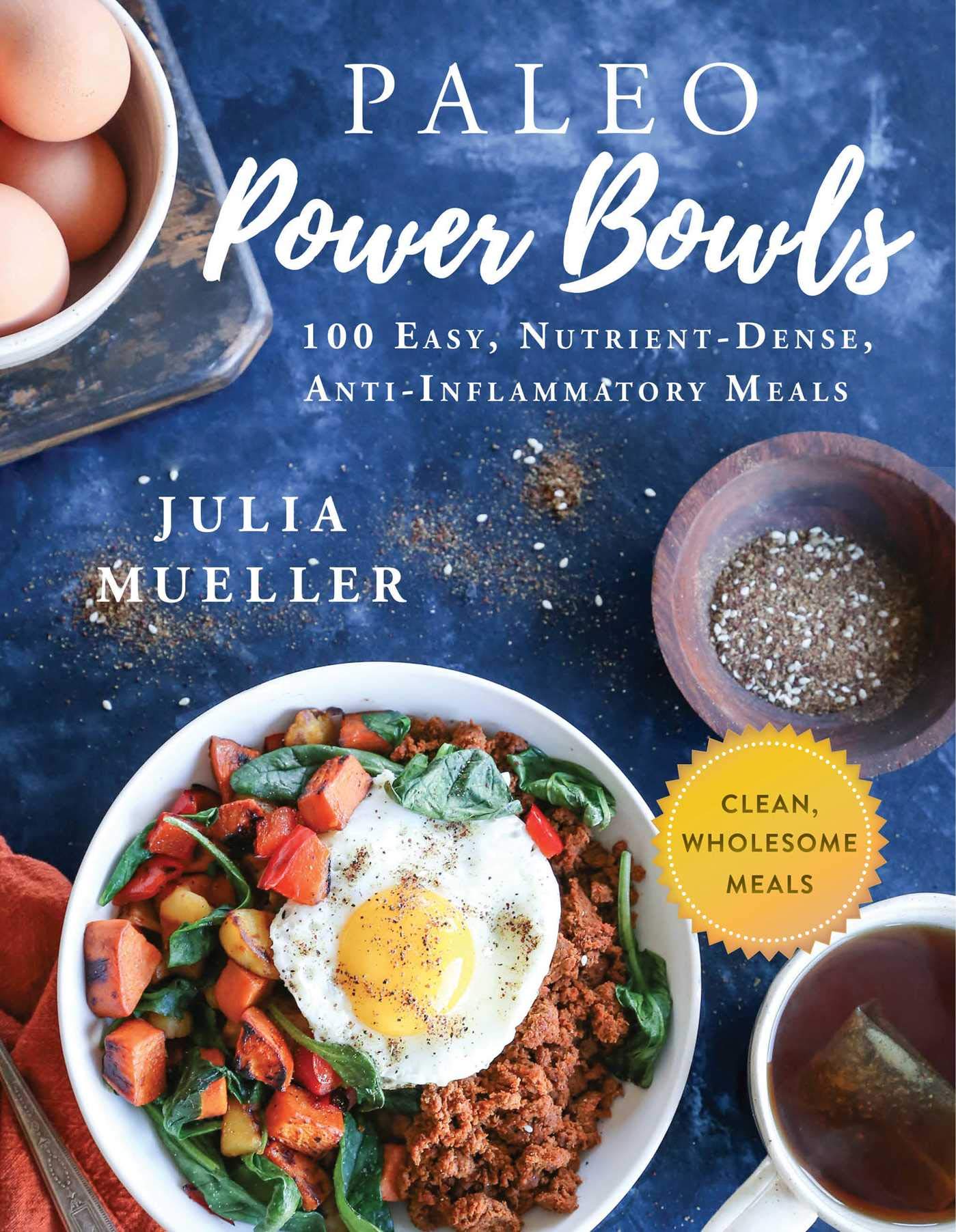 Paleo Power Bowls: 100 Easy, Nutrient-Dense, Anti-Inflammatory Meals book cover