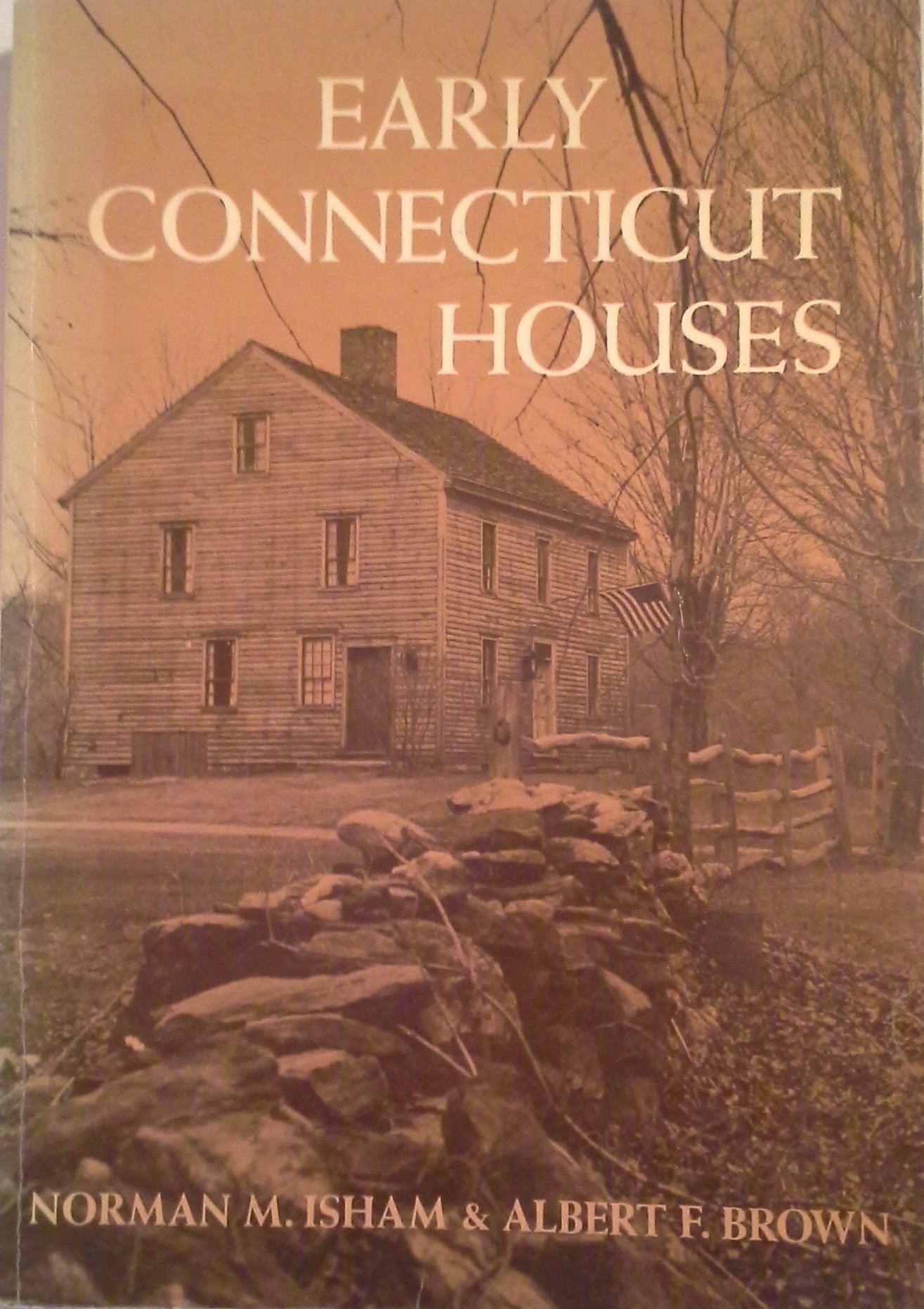 Early Connecticut Houses: An Historical and Architectural Study (Revised)