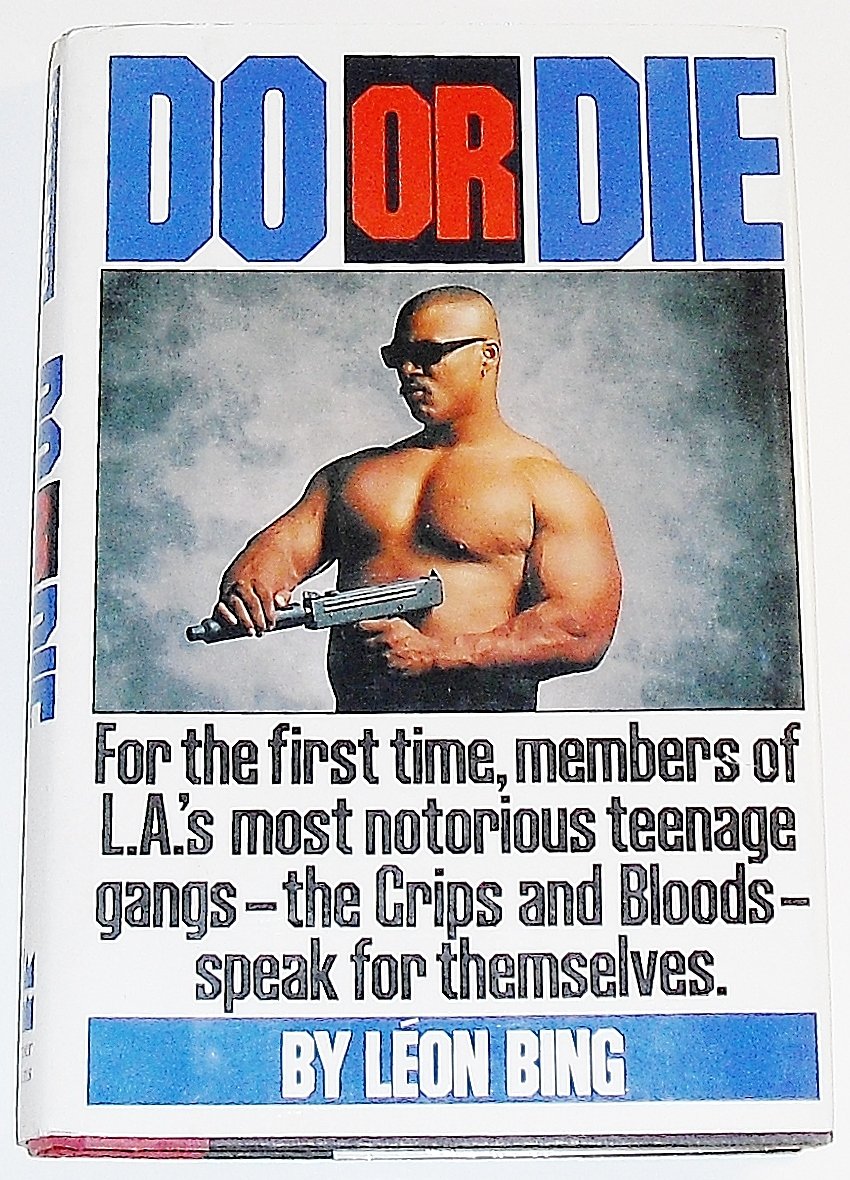 Do or Die: Members of L.A.'s Most Notorious Teenage Gangs, the Crips and Bloods, Speak For... book cover