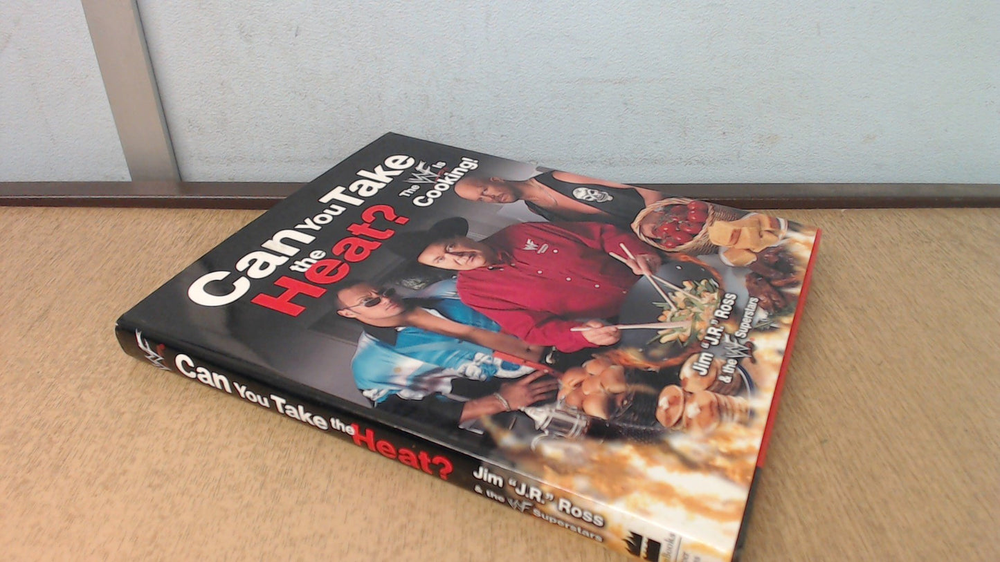 CAN YOU TAKE THE HEAT?: The WWF Is Cooking! book cover