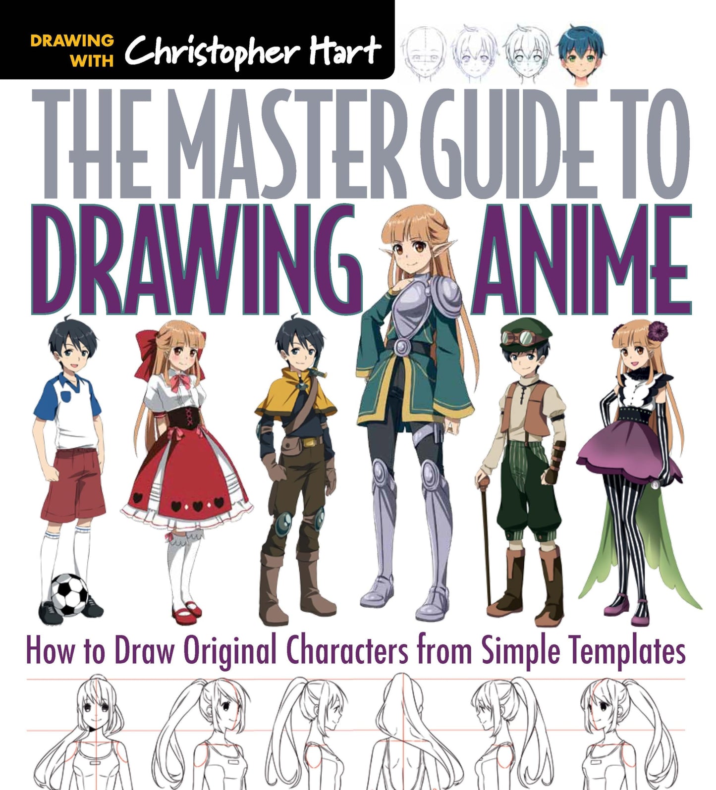 Master Guide to Drawing Anime: How to Draw Original Characters from Simple Templates - A How to Draw Anime / Manga Step by Step Book Series book cover