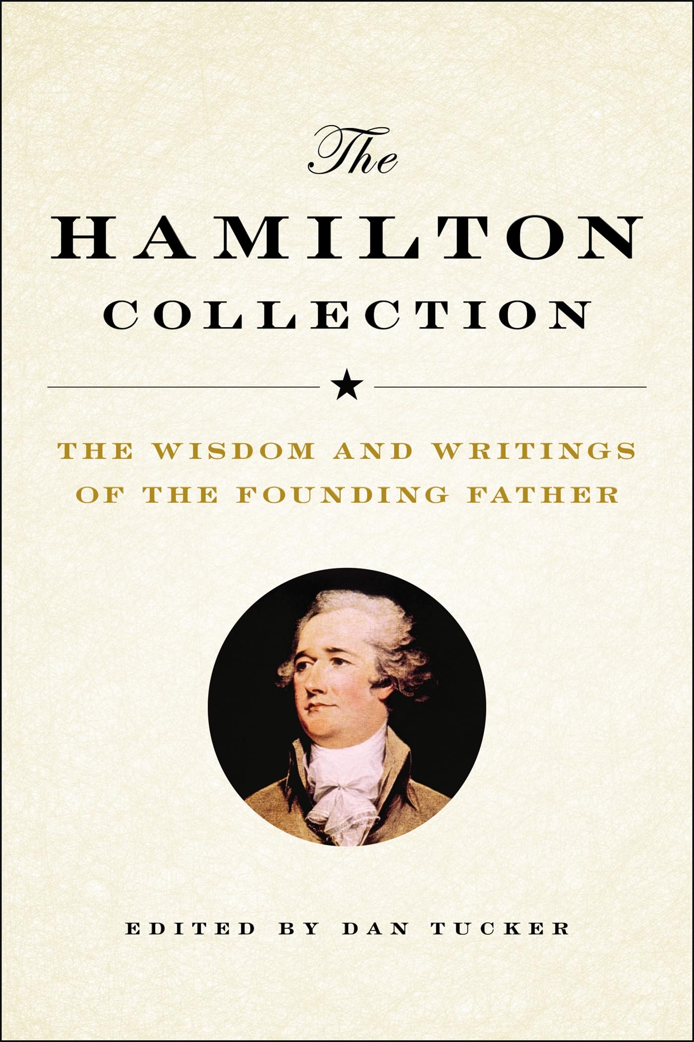 Hamilton Collection: The Wisdom and Writings of the Founding Father book cover