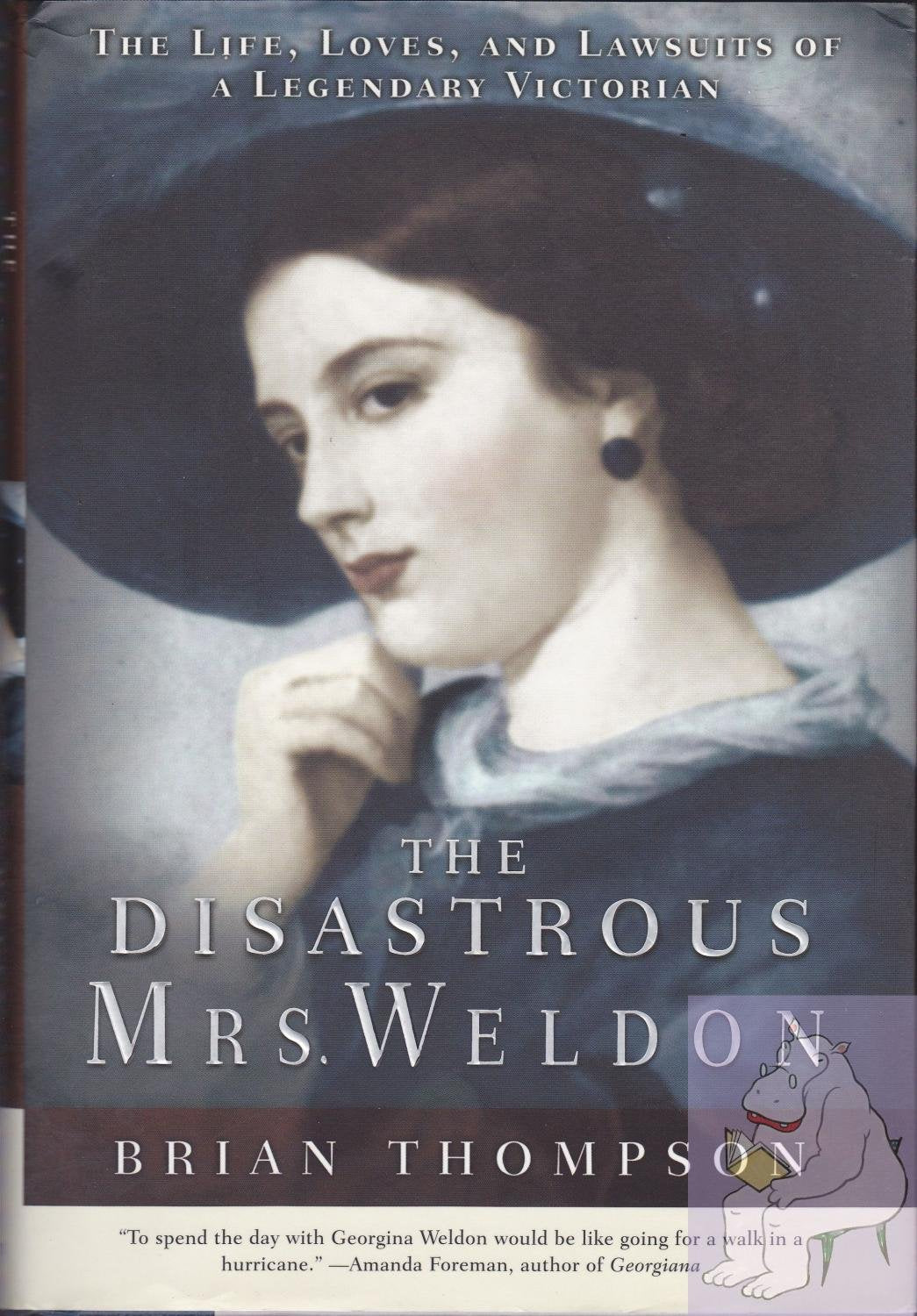 The Disastrous Mrs. Weldon: The Life, Loves and Lawsuits of a Legendary Victorian book cover