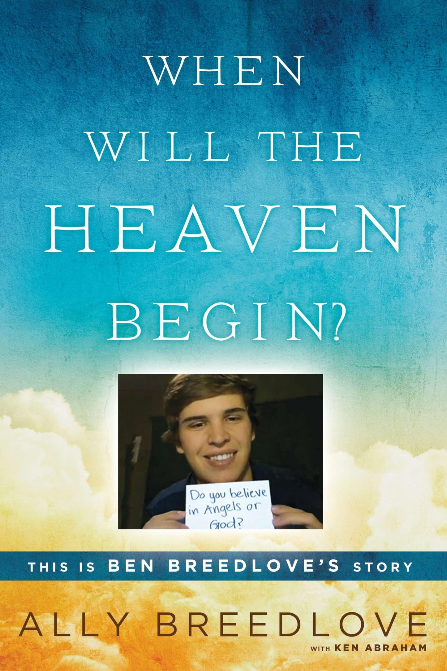 When Will the Heaven Begin?: This Is Ben Breedlove's Story book cover