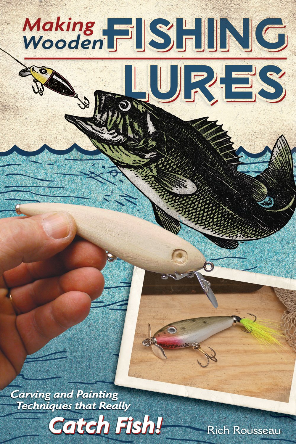 Making Wooden Fishing Lures: Carving and Painting Techniques That Really Catch Fish! book cover