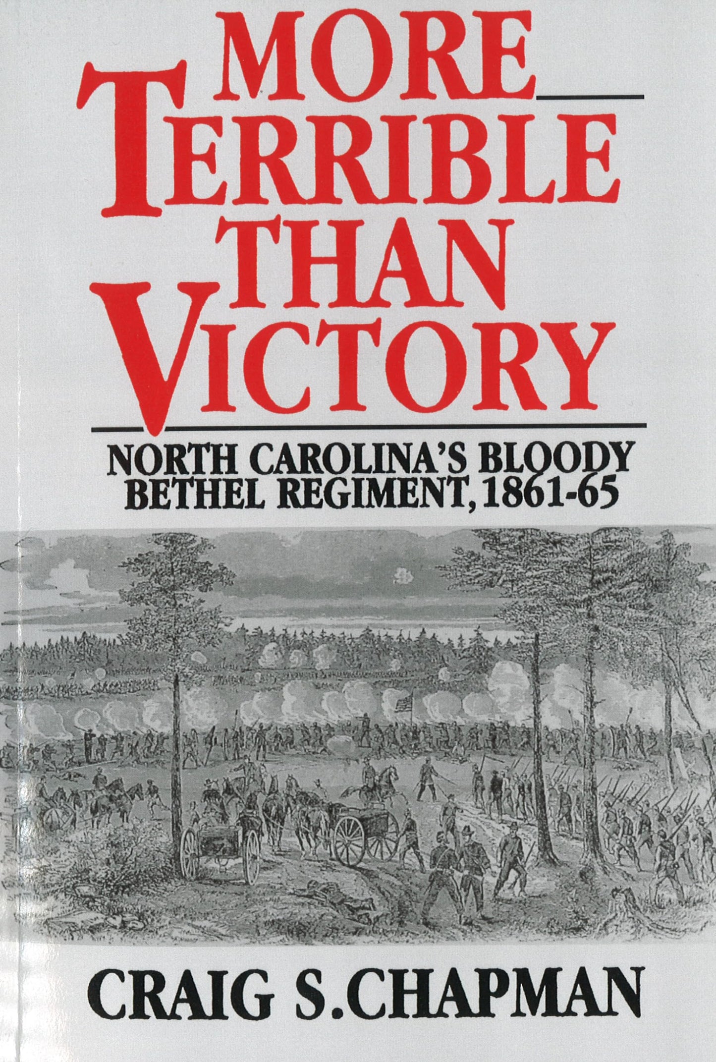 More Terrible Than Victory: North Carolina's Bloody Bethel Regiment, 1861-65 book cover