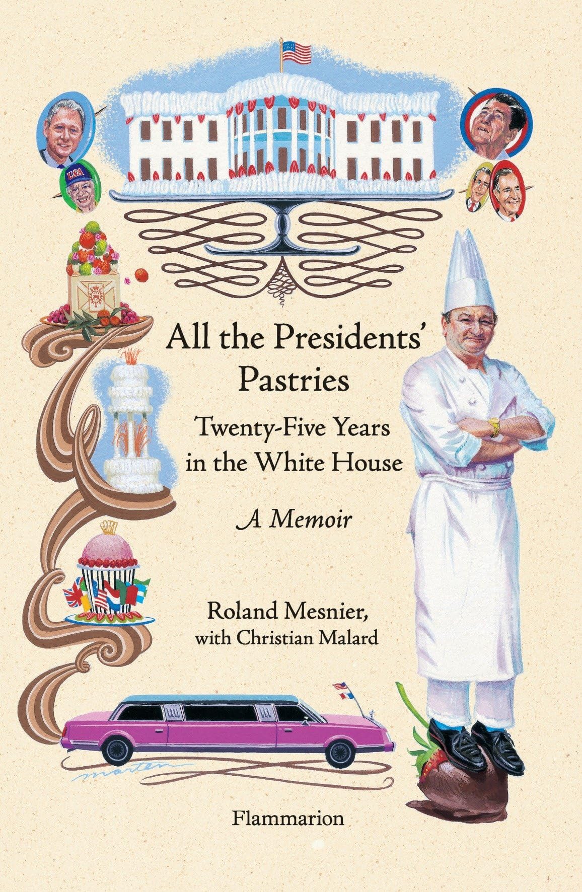 All the Presidents' Pastries: Twenty-Five Years in the White House book cover