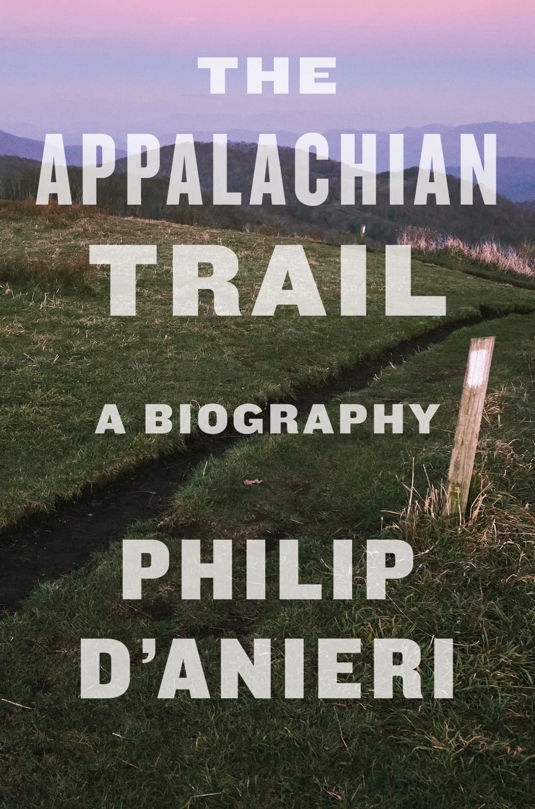 Appalachian Trail: A Biography book cover