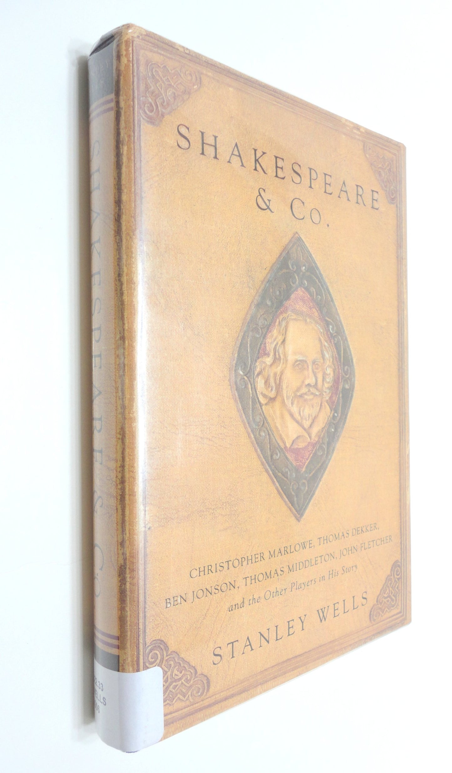 Shakespeare & Co.: Christopher Marlowe, Thomas Dekker, Ben Jonson, Thomas Middleton, John Fletcher and the Other Players in His Story