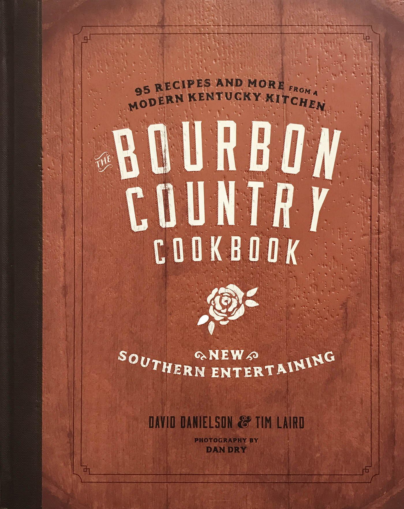 Bourbon Country Cookbook: New Southern Entertaining: 95 Recipes and More from a Modern Kentucky Kitchen book cover