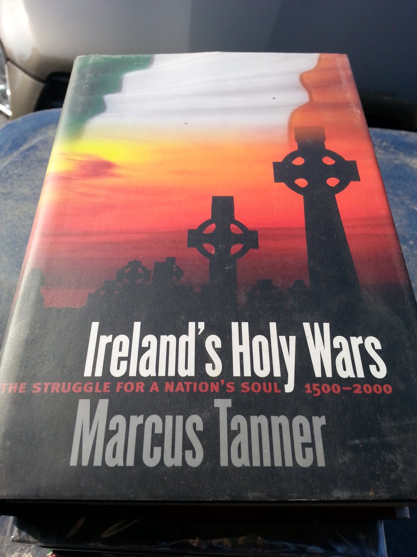 Ireland's Holy Wars: The Struggle for a Nation's Soul, 1500-2000