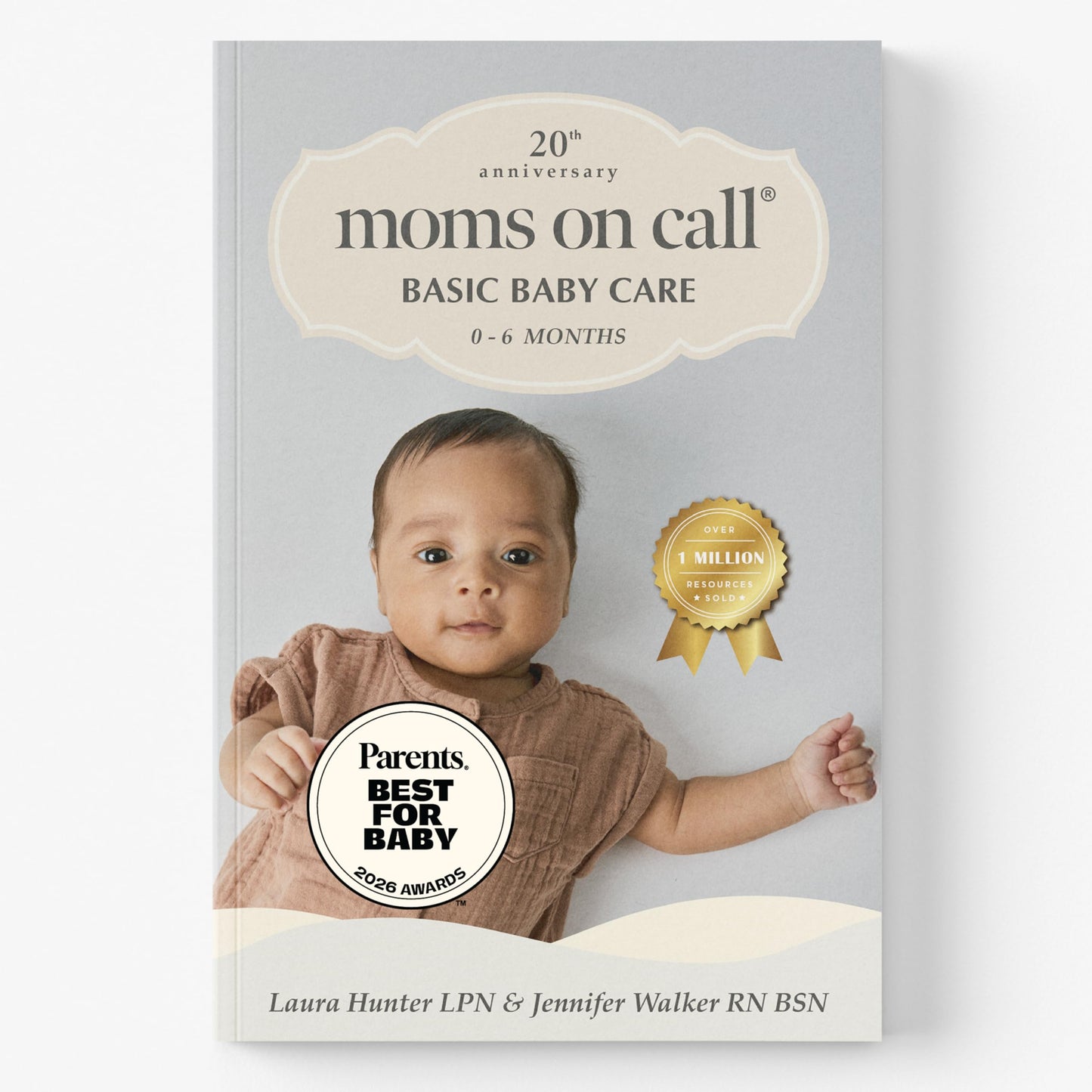 Moms on Call Basic Baby Care 0-6 Months - Newborn Routine, Sleep & Feeding Schedule Book for First-Time Moms - 20th Anniversary Edition (Book 1 of 3) book cover