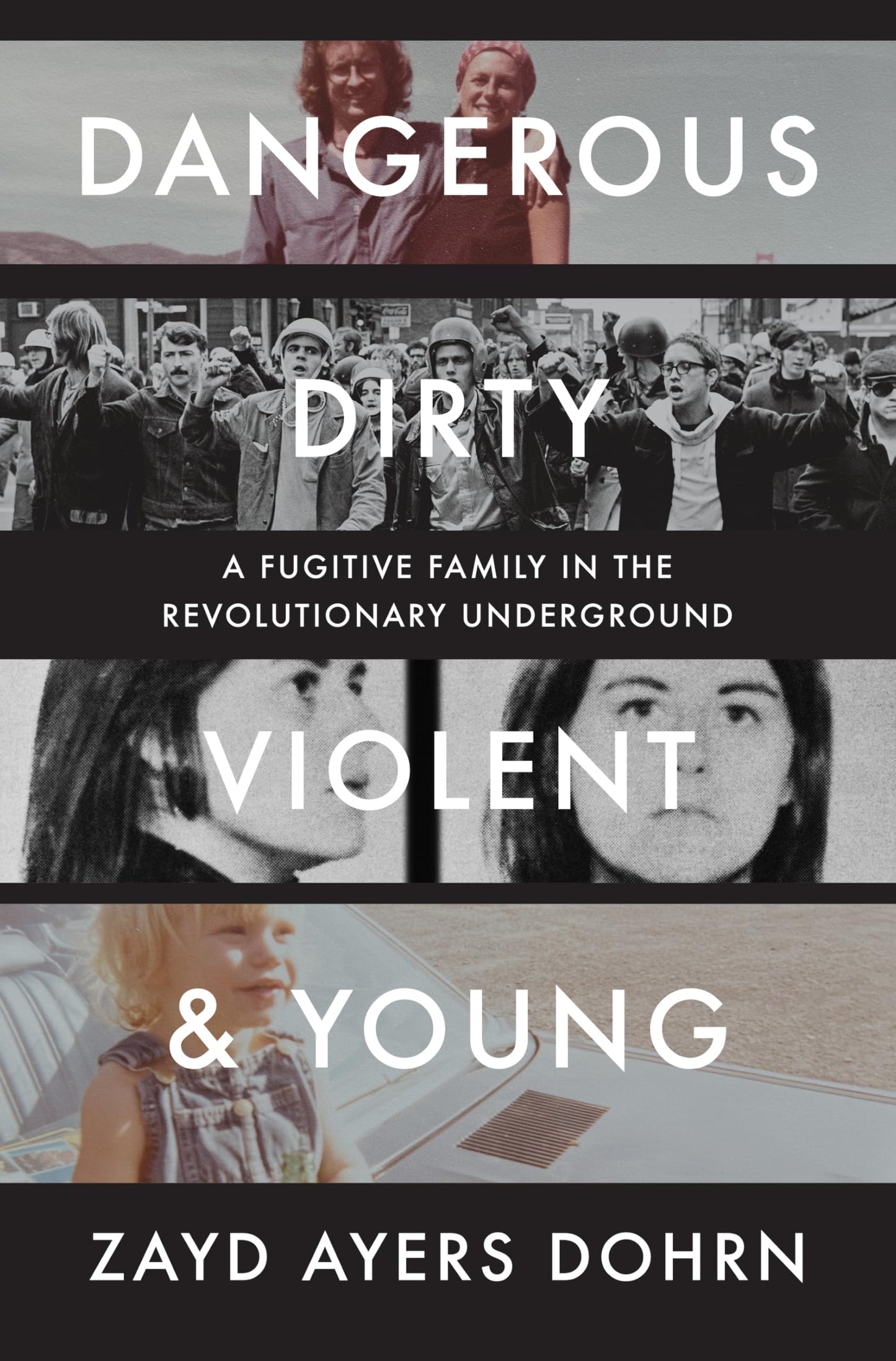 Dangerous, Dirty, Violent, and Young: A Fugitive Family in the Revolutionary Underground book cover
