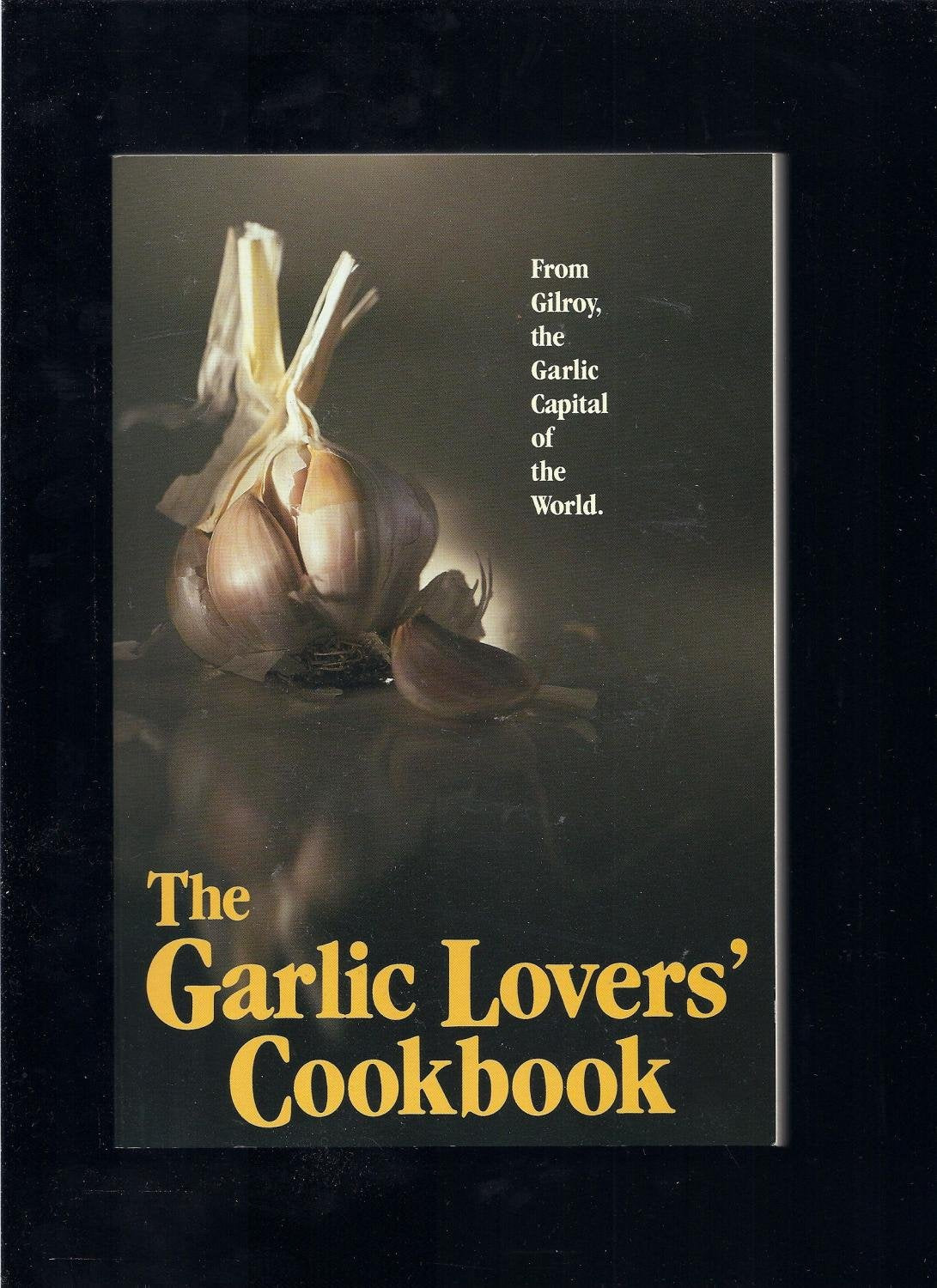 The Garlic Lovers Cookbook book cover