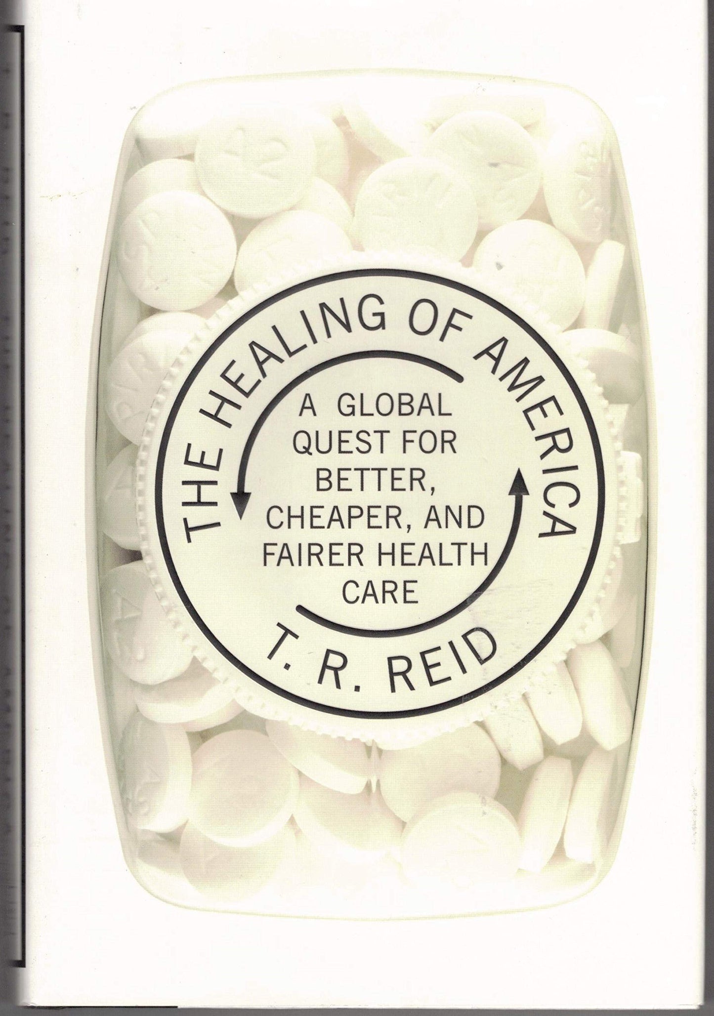 Healing of America: A Global Quest for Better, Cheaper, and Fairer Health Care book cover